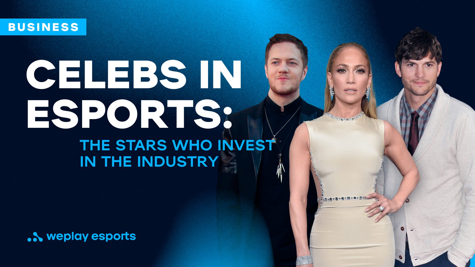 Celebs in esports: the stars who invest in the industry. Credit: WePlay Holding