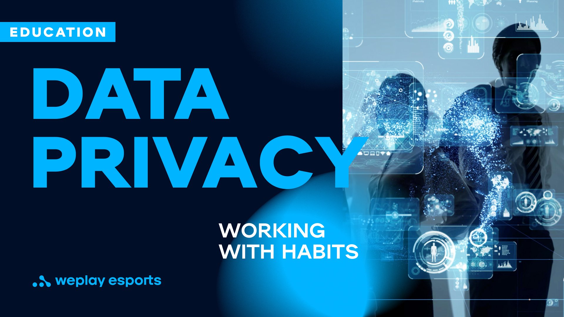 About personal and corporate data privacy, Credit: WePlay Holding