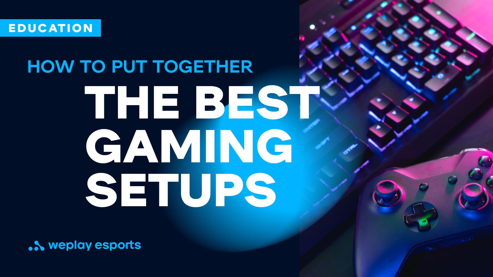 How to put together the best gaming setups. Credit: WePlay Holding