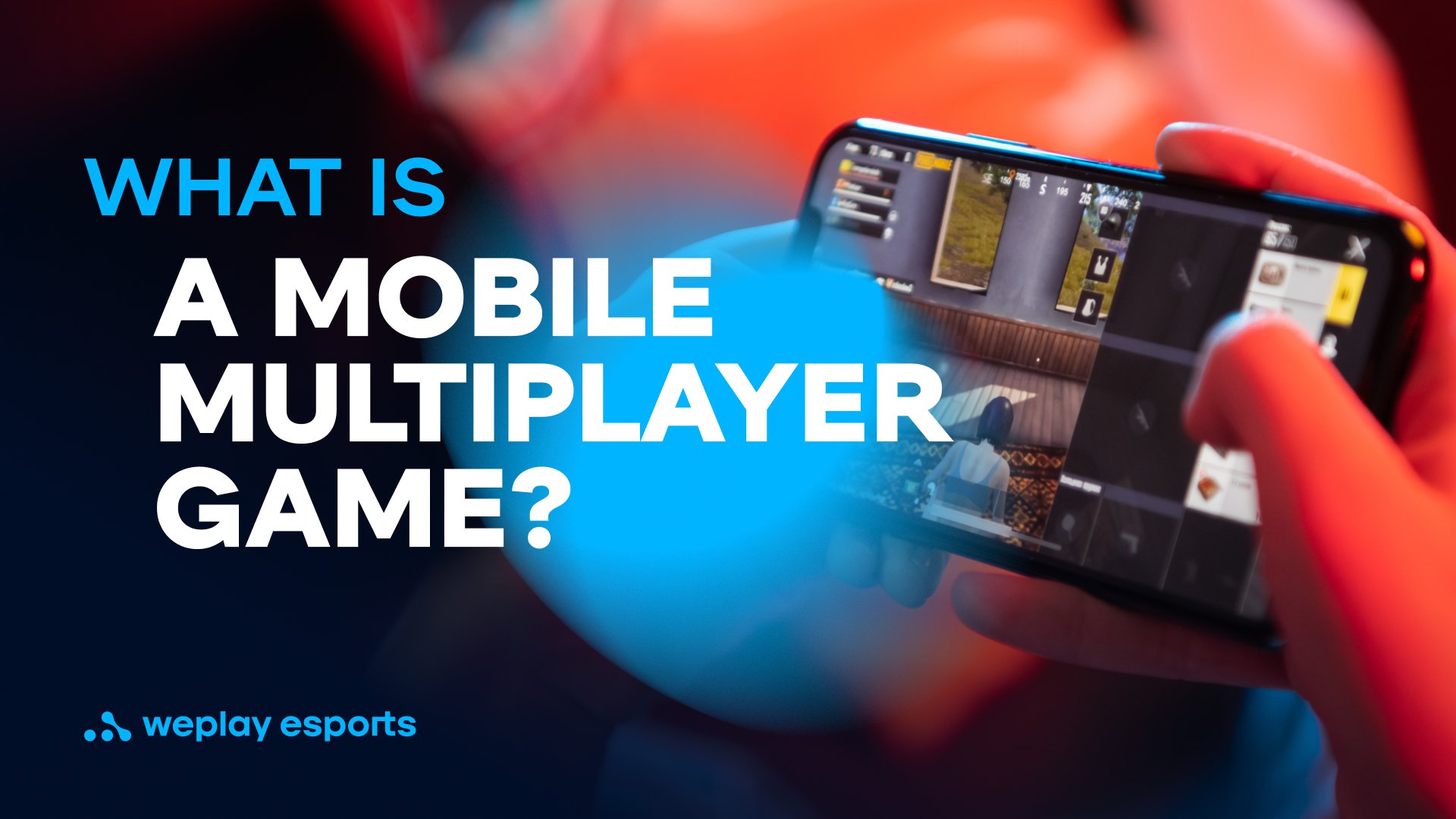 What is a mobile multiplayer game? Credit: WePlay Holding