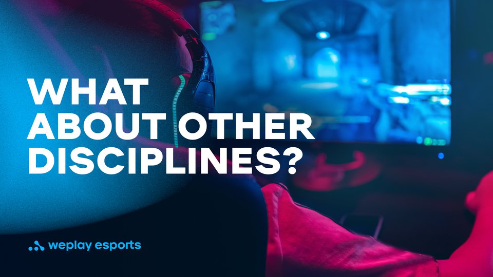 What about other disciplines? Credit: WePlay Holding