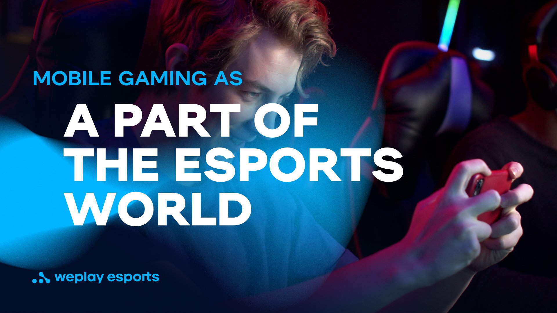 Mobile gaming as a part of the esports world. Credit: WePlay Holding