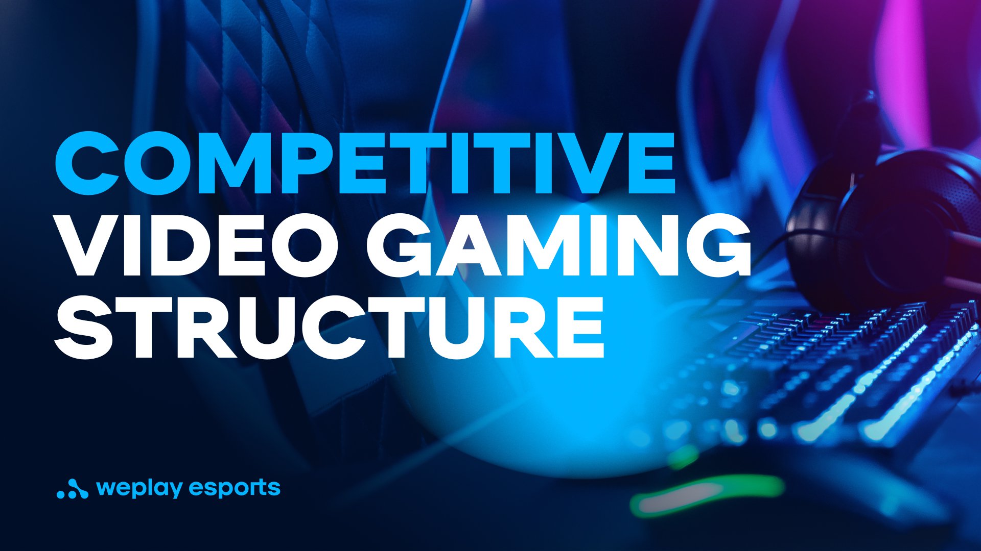 Competitive video gaming structure. Credit: WePlay Holding