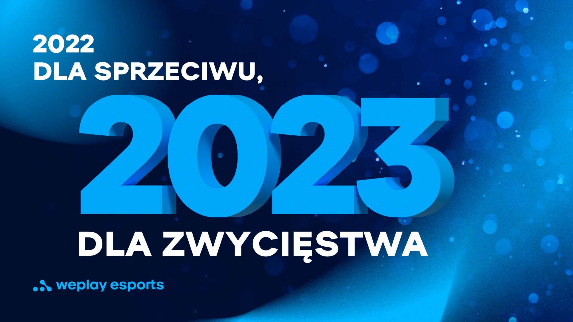 2022 dla sprzeciwu, 2023 dla zwycięstwa. Zdjęcie: WePlay Holding