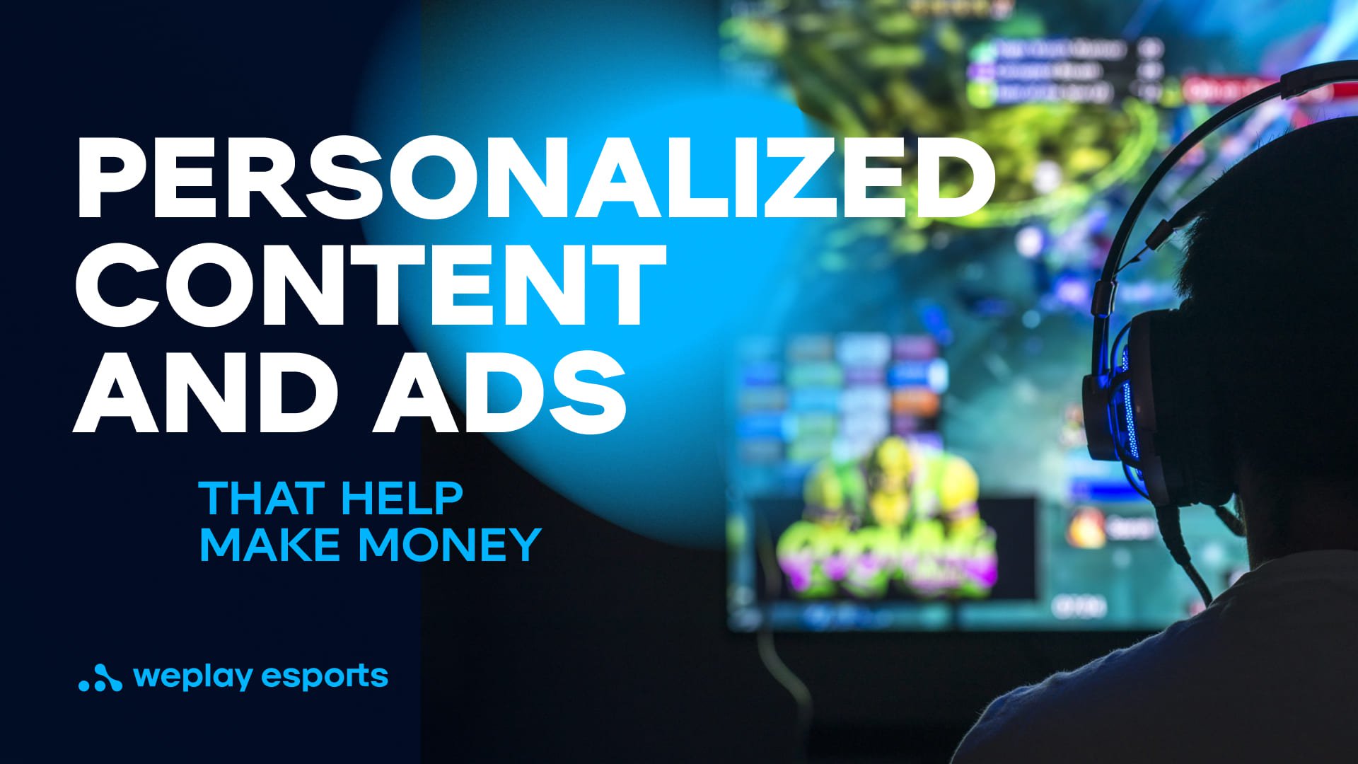 Personalized content and ads that help make money. Credit: WePlay Holding