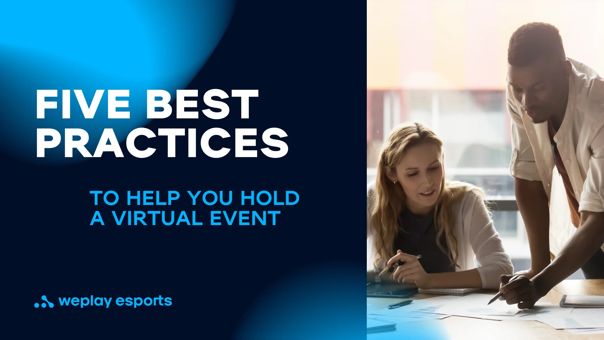 5 best practices to help you hold a virtual event. Credit: WePlay Holding