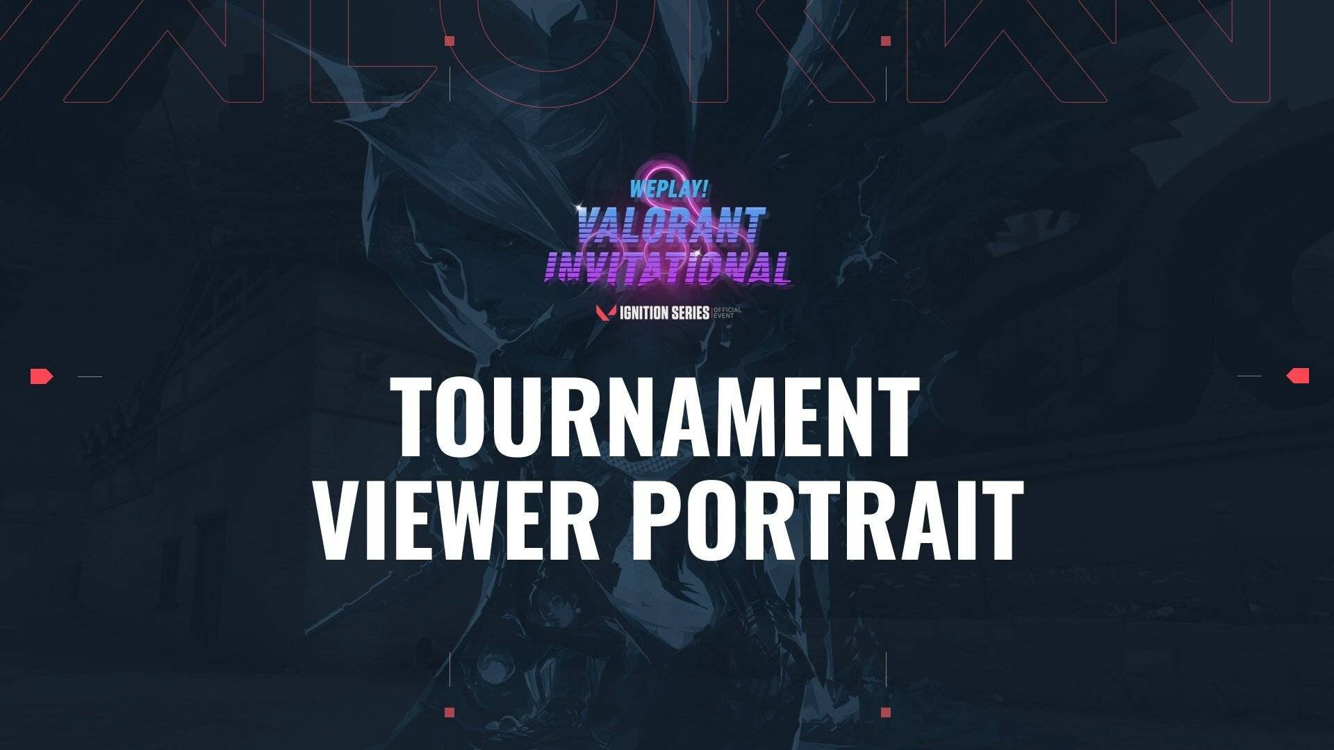 Introducing White Paper on WePlay! VALORANT Invitational Tournament Audience