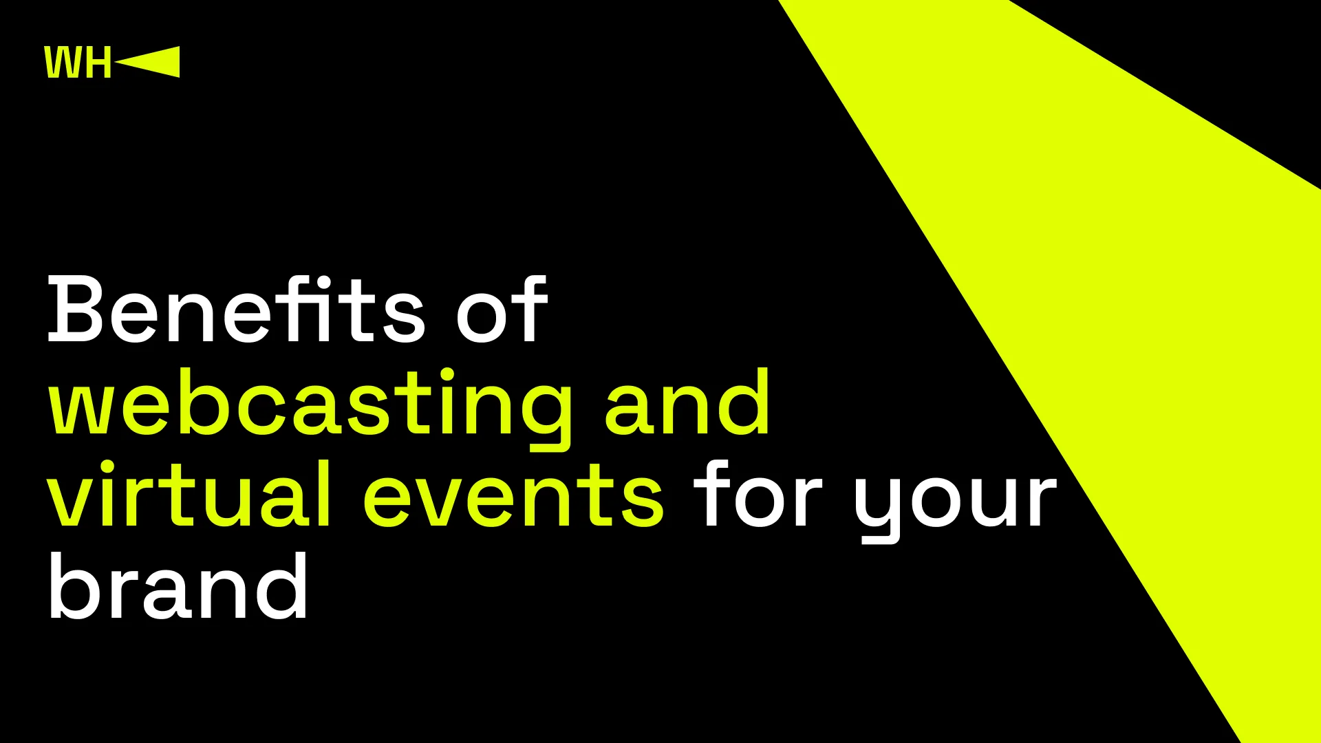 Benefits of webcasting and virtual events for your brand. Credits: WePlay Holding