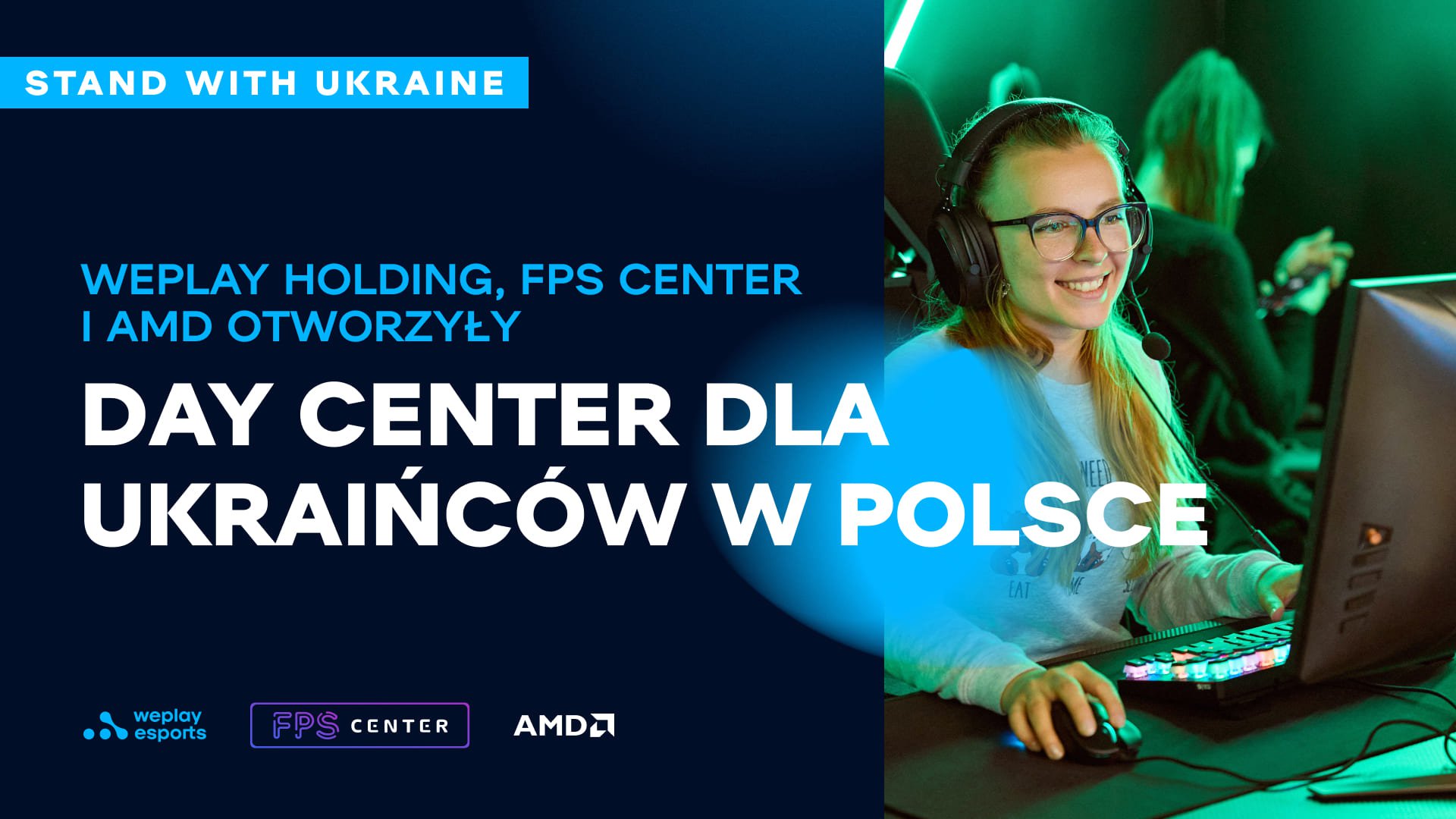 WePlay Holding, FPS Center i AMD otworzyły Day Center dla Ukraińców w Polsce. Zdjęcie: WePlay Holding