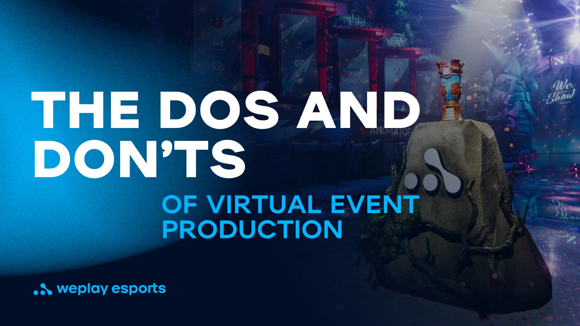 The Dos and Don’ts of virtual event production. Credit: WePlay Holding