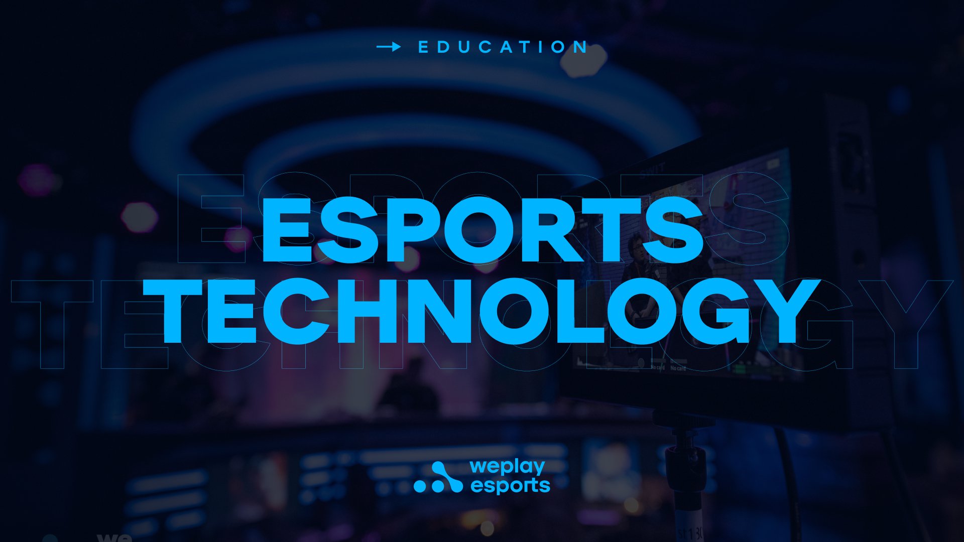 Esports Technology. Image: WePlay Holding