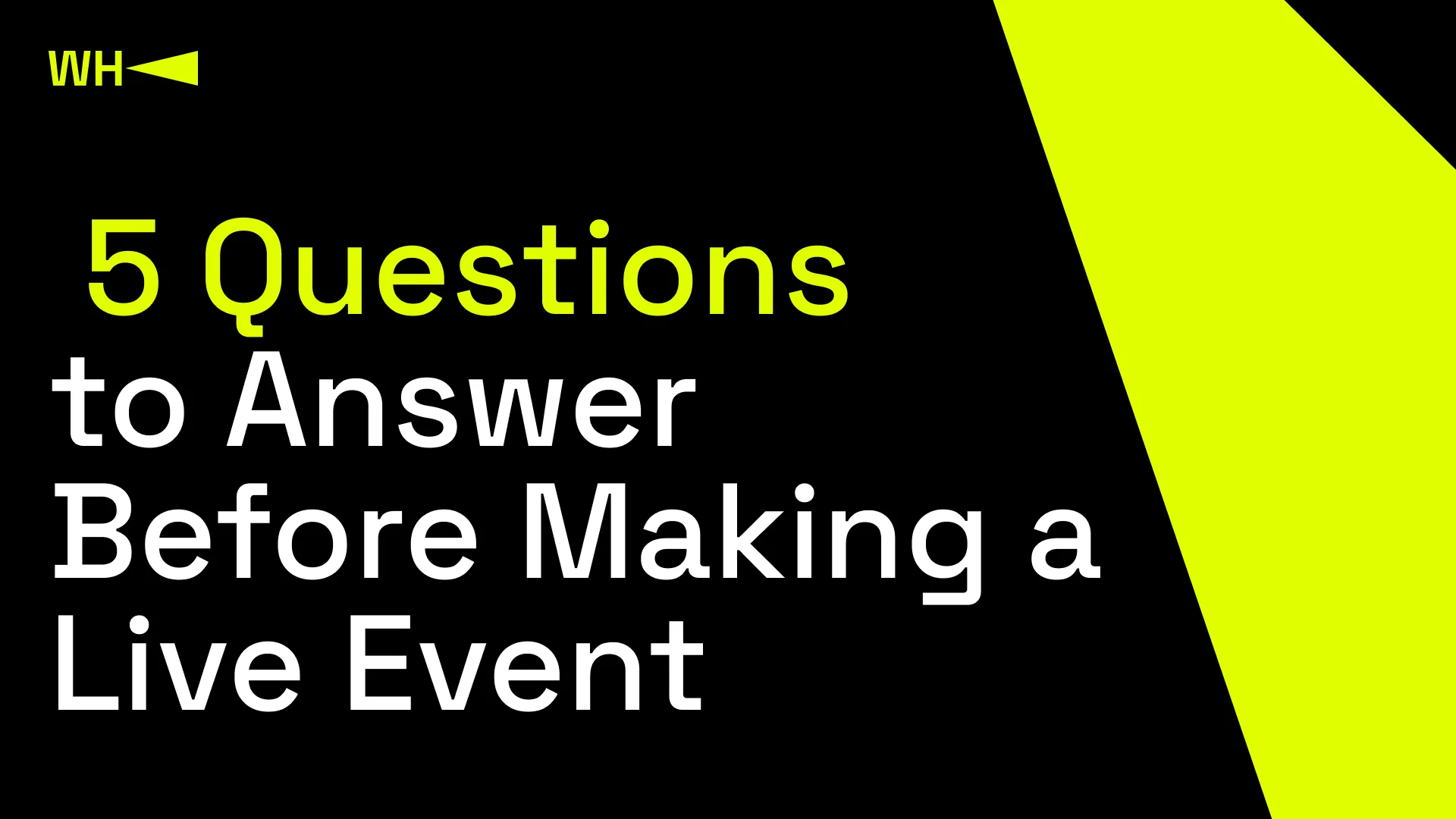 Five Questions To Answer Before Making a Live Event