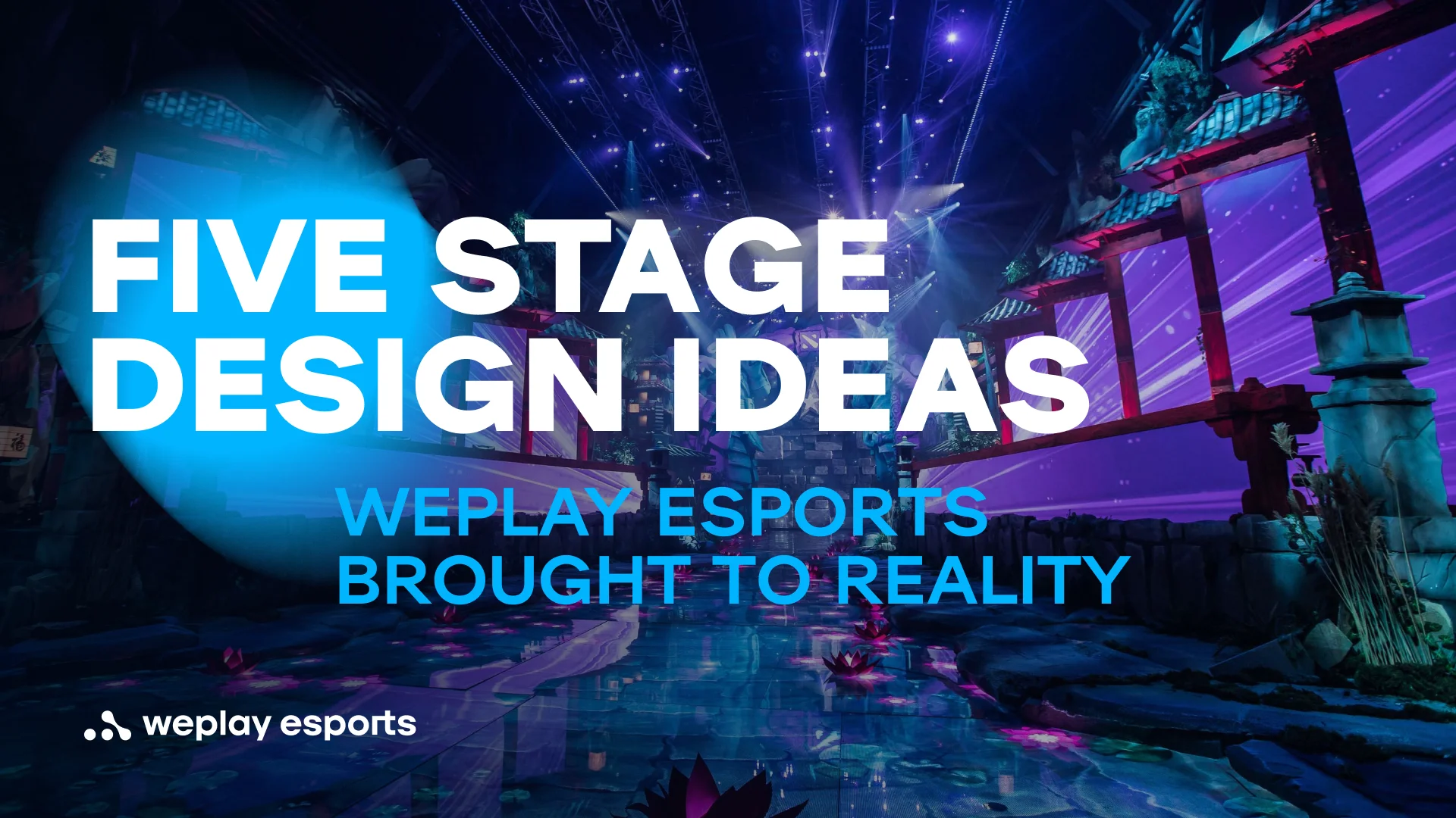 Five stage design ideas WePlay Esports brought to reality. Credit: WePlay Holding