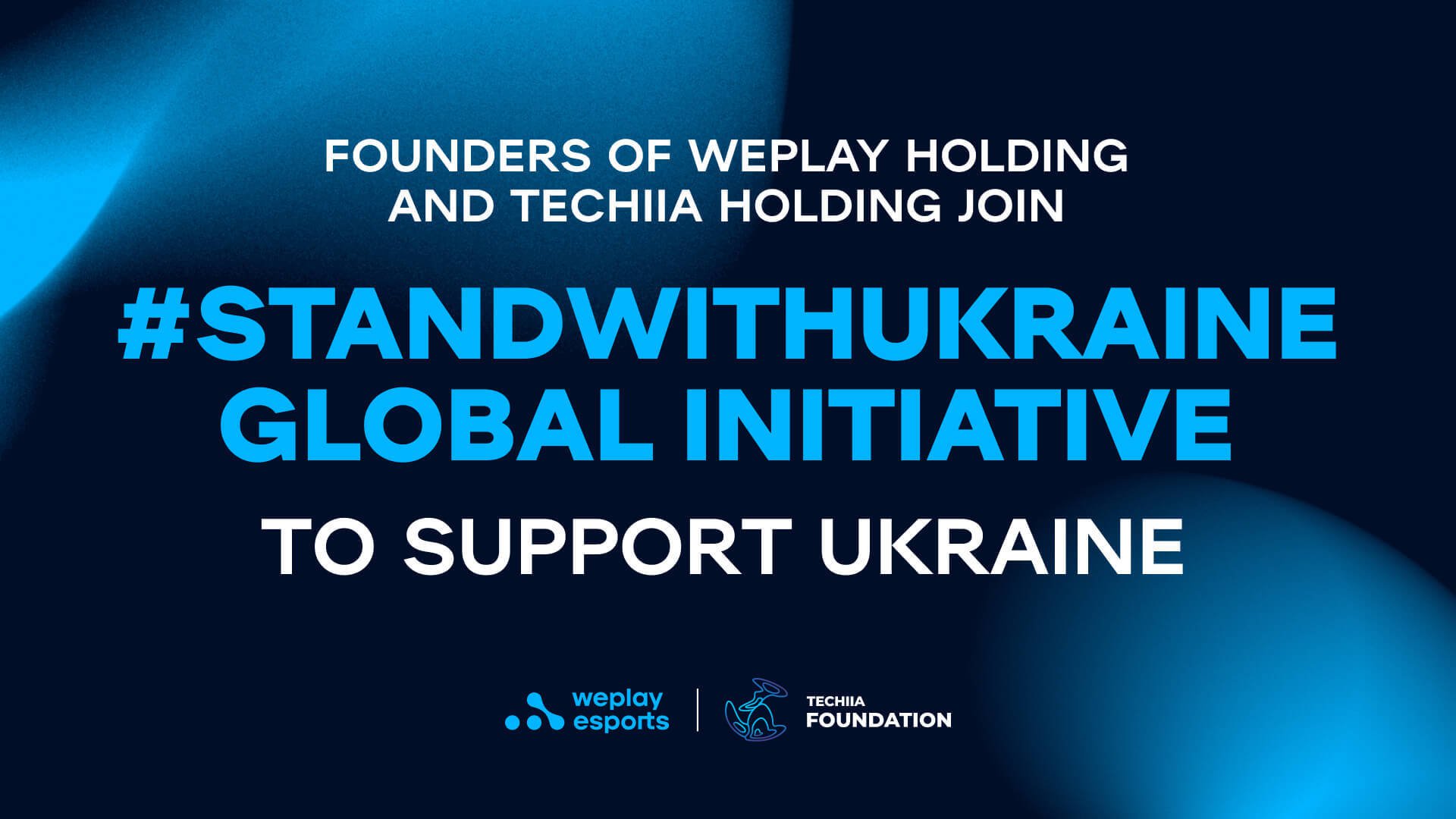 Founders of WePlay Holding and TECHIIA Holding join the #StandwithUkraine global initiative to support Ukraine. Visual: WePlay Holding