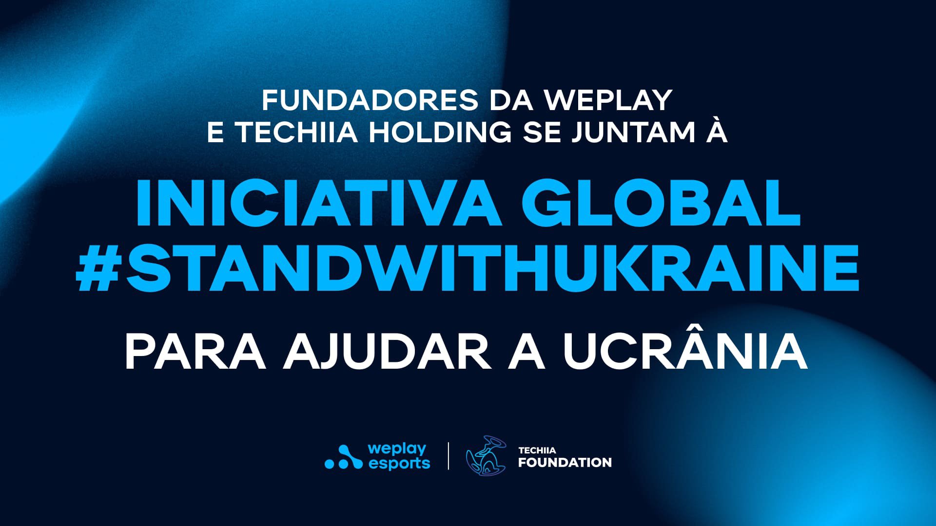 Fundadores da WePlay e TECHIIA Holding se juntam à iniciativa global #StandWithUkraine para ajudar a Ucrânia. Visual: WePlay Holding