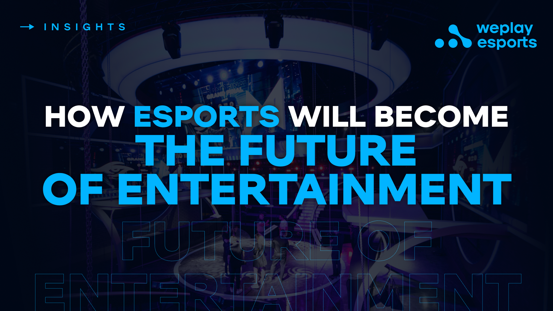 How Esports Will Become the Future of Entertainment