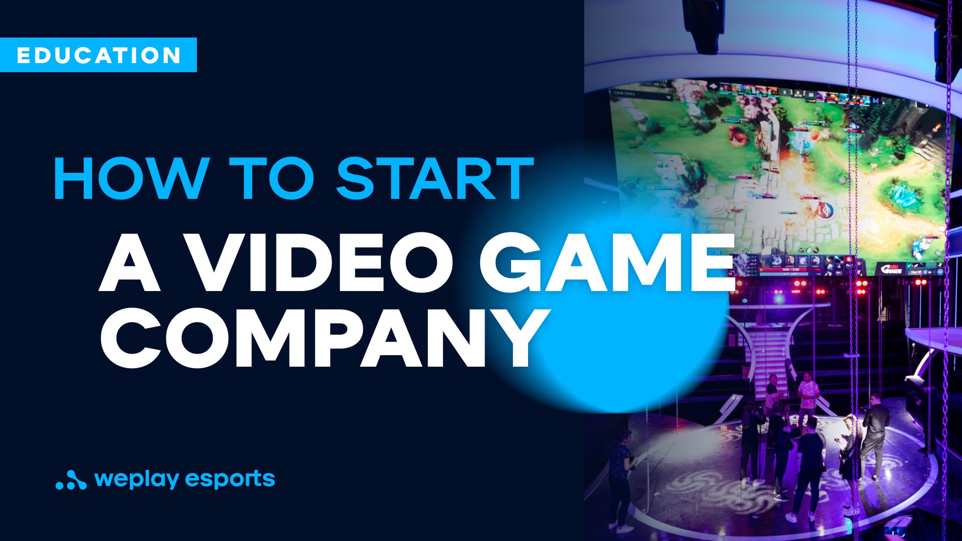 How to Start a Video Game Company. Image: WePlay Holding