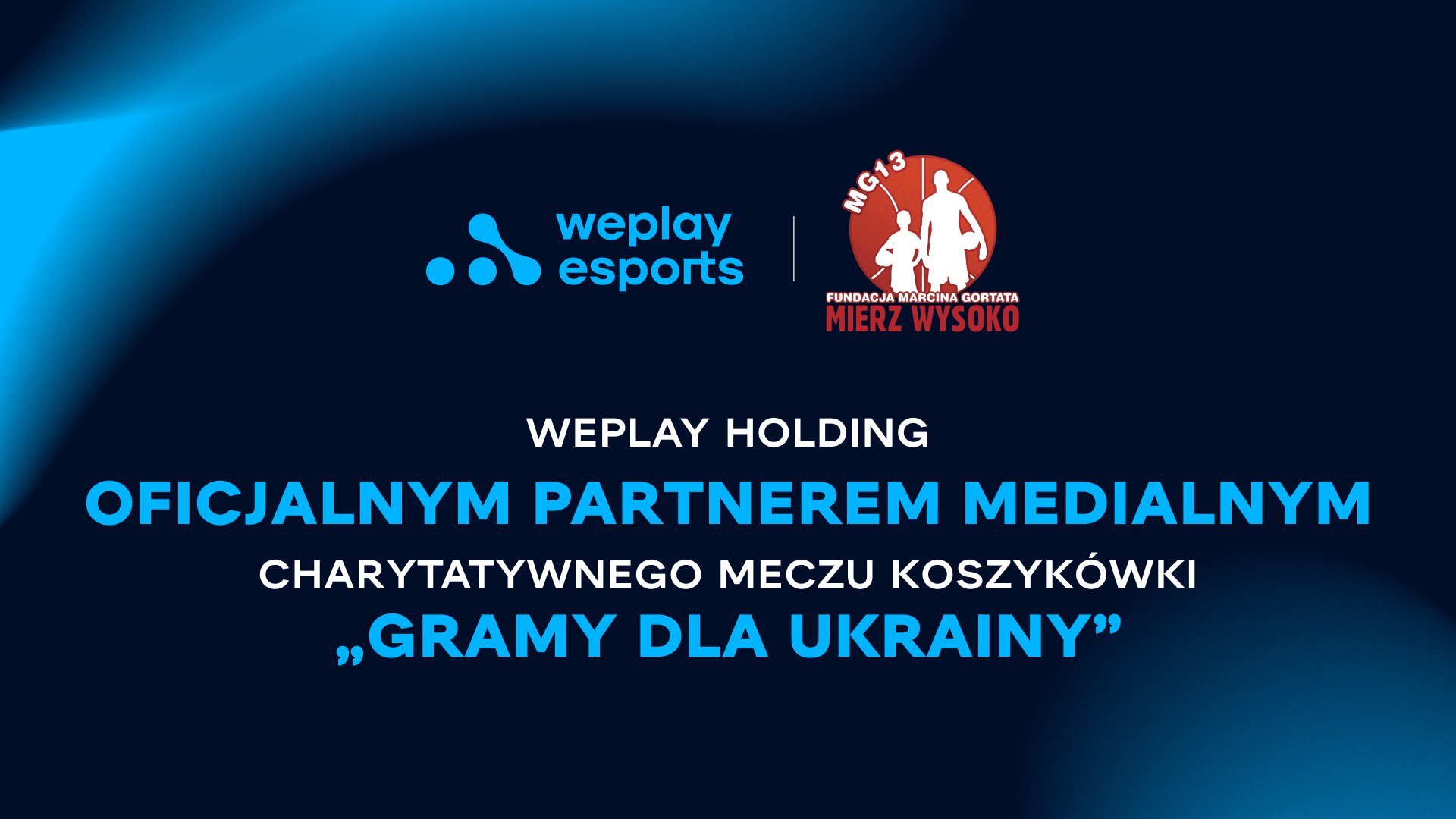 WePlay Holding oficjalnym partnerem medialnym charytatywnego meczu „Gramy dla Ukrainy” prowadzonego przez Marcina Gortata. Zdjęcie: WePlay Holding