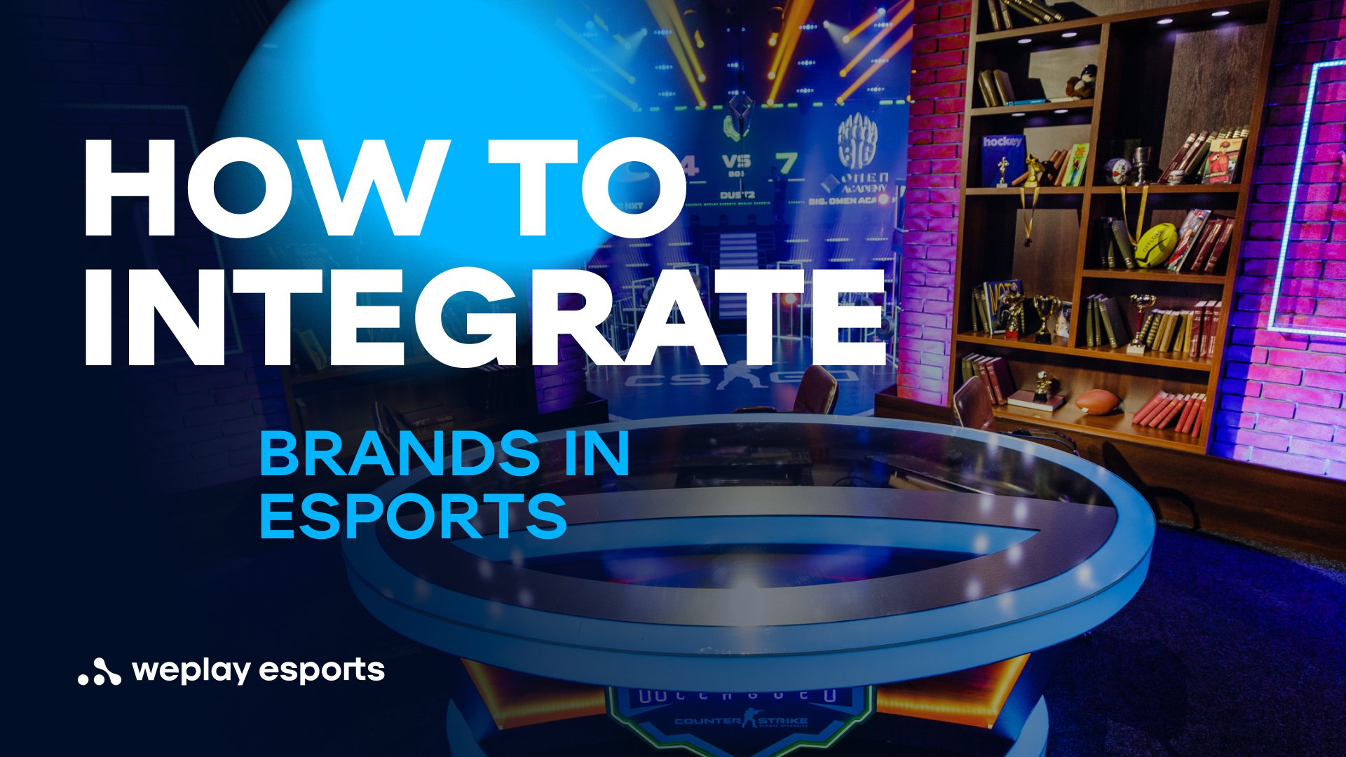 How to integrate brands in esports. Image: WePlay Holding