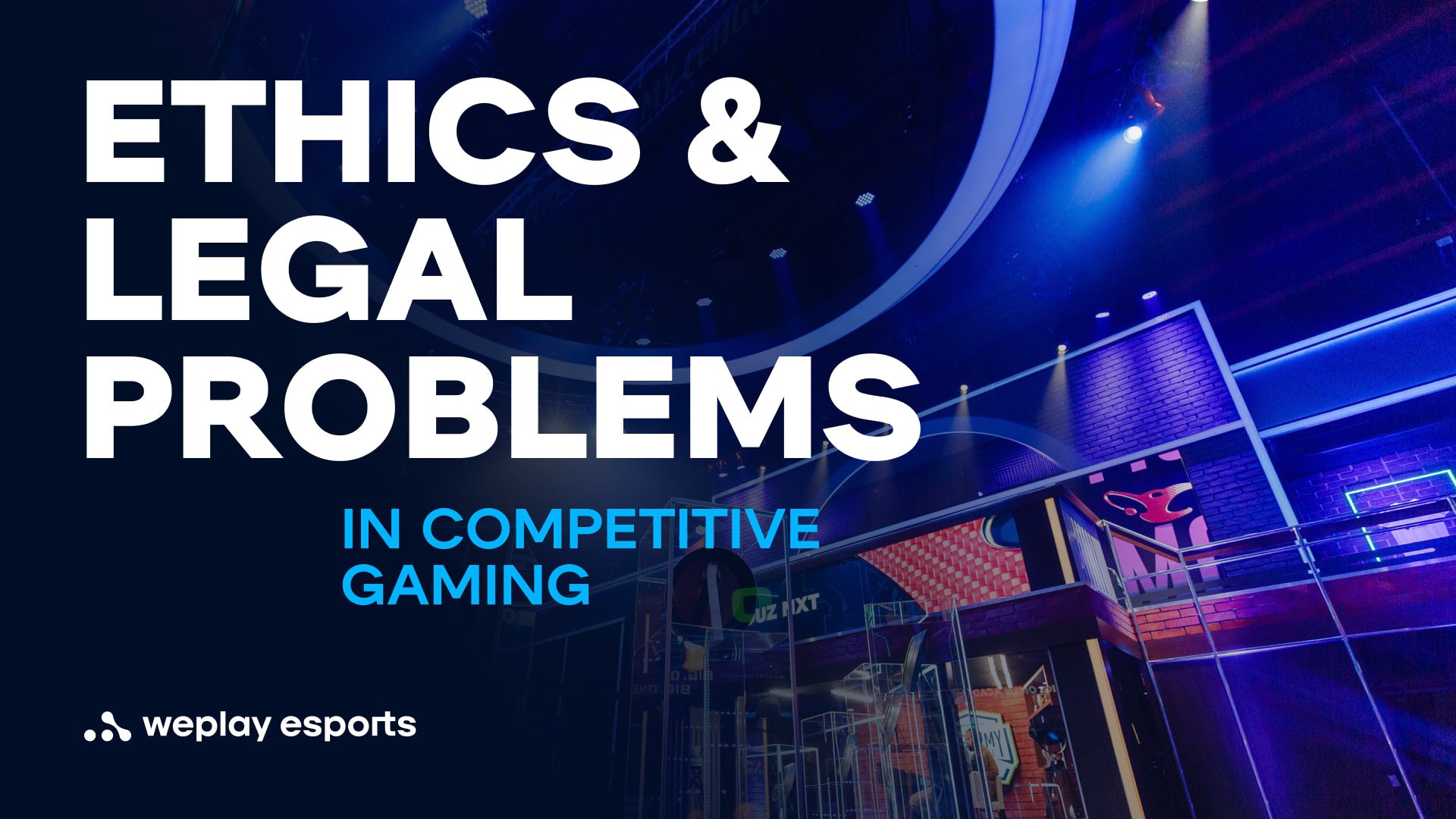 Ethics and Legal Problems in Competitive Gaming. Credit: WePlay Holding