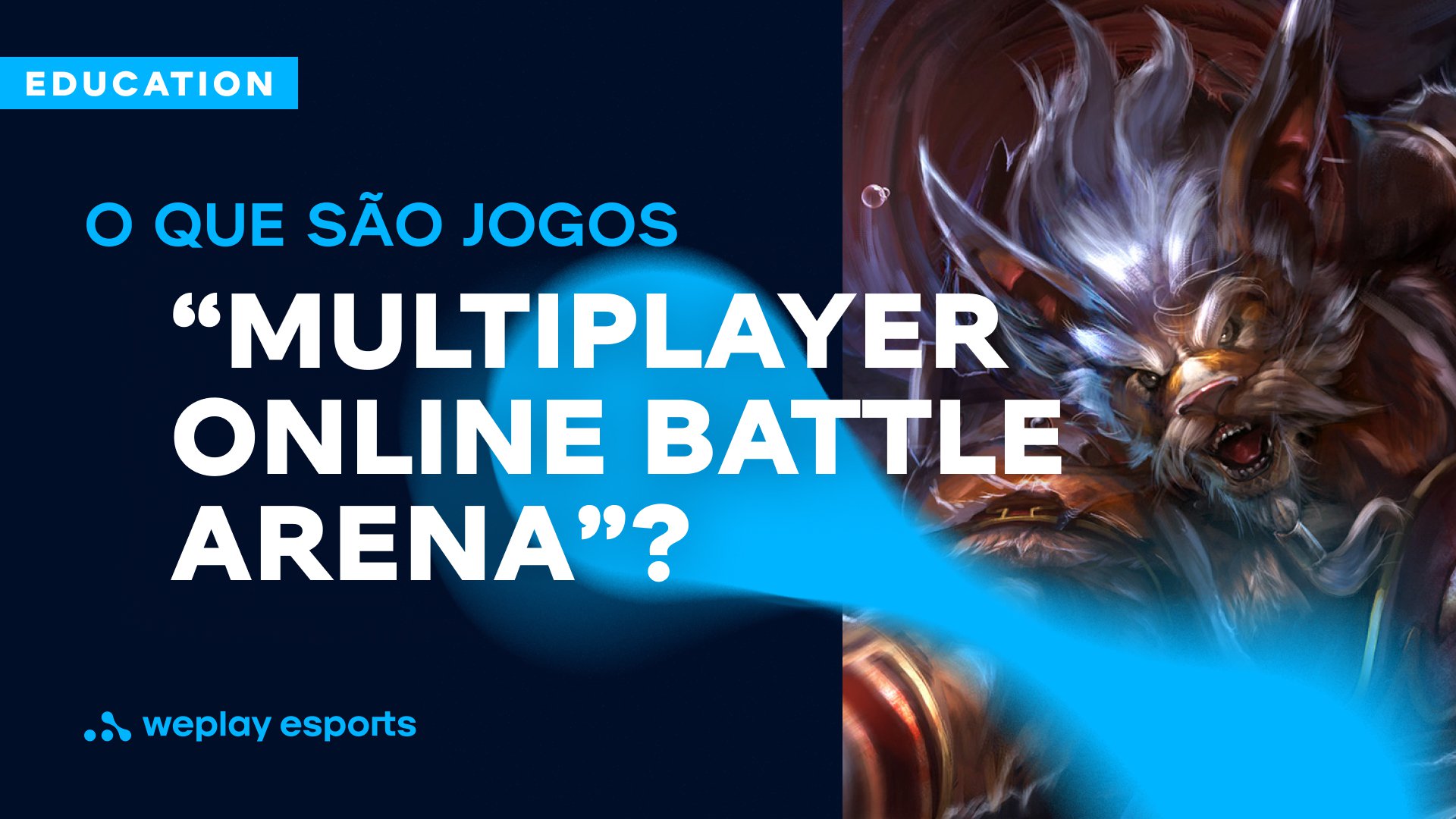 O que são jogos “Multiplayer Online Battle Arena”? Imagem: WePlay Holding