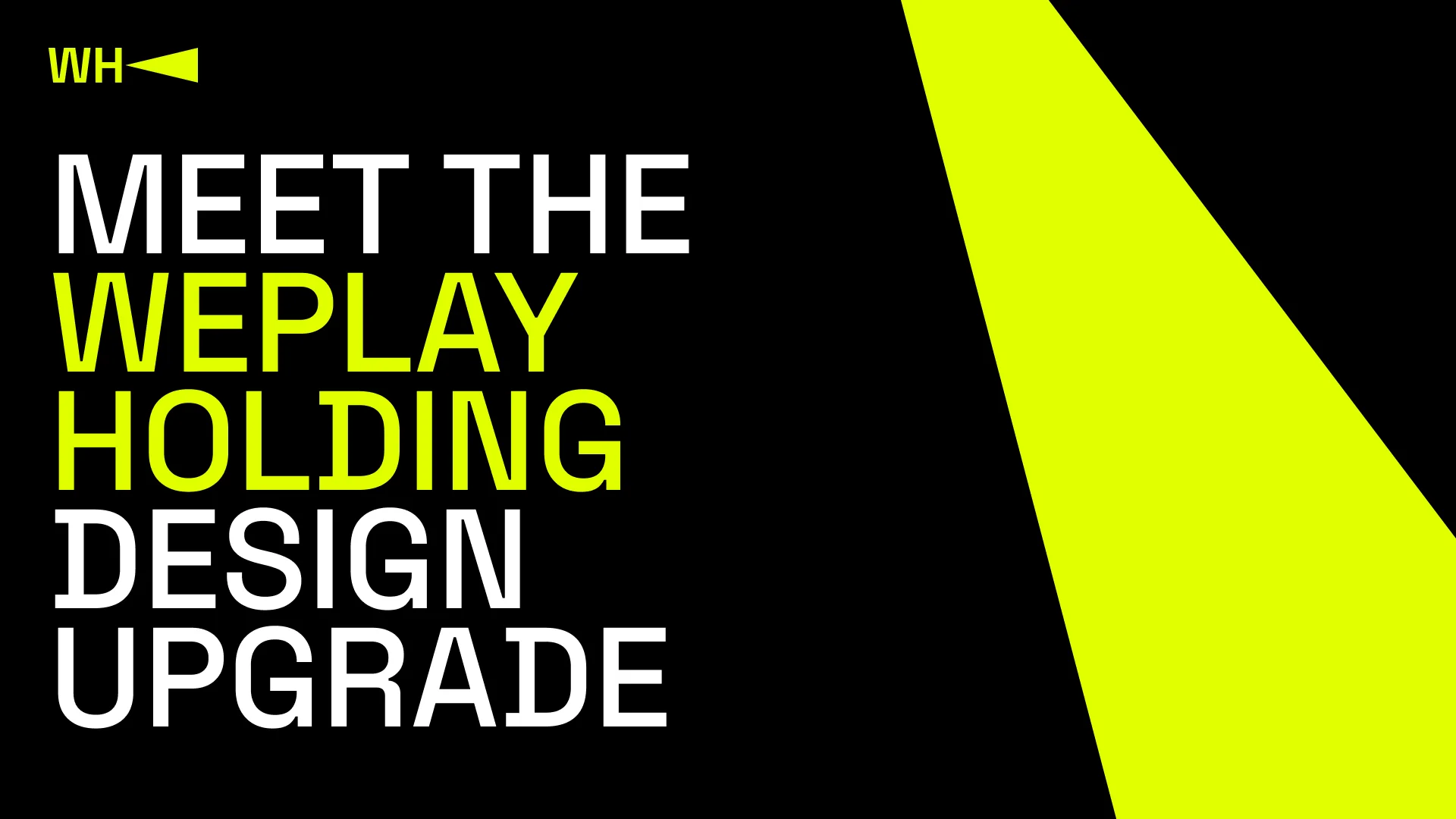 Meet the WePlay Holding design upgrade
