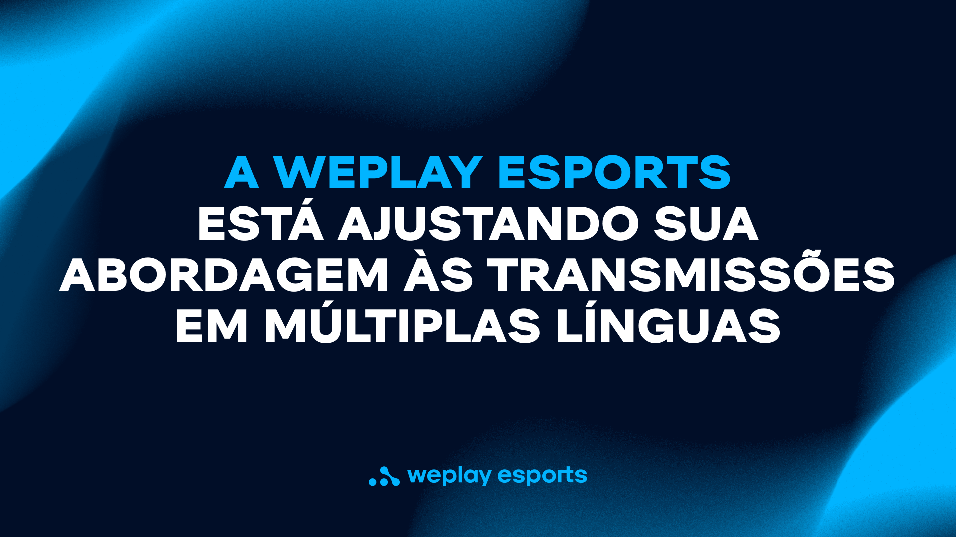 A WePlay Esports está ajustando sua abordagem às transmissões em múltiplas línguas. Visual: WePlay Holding