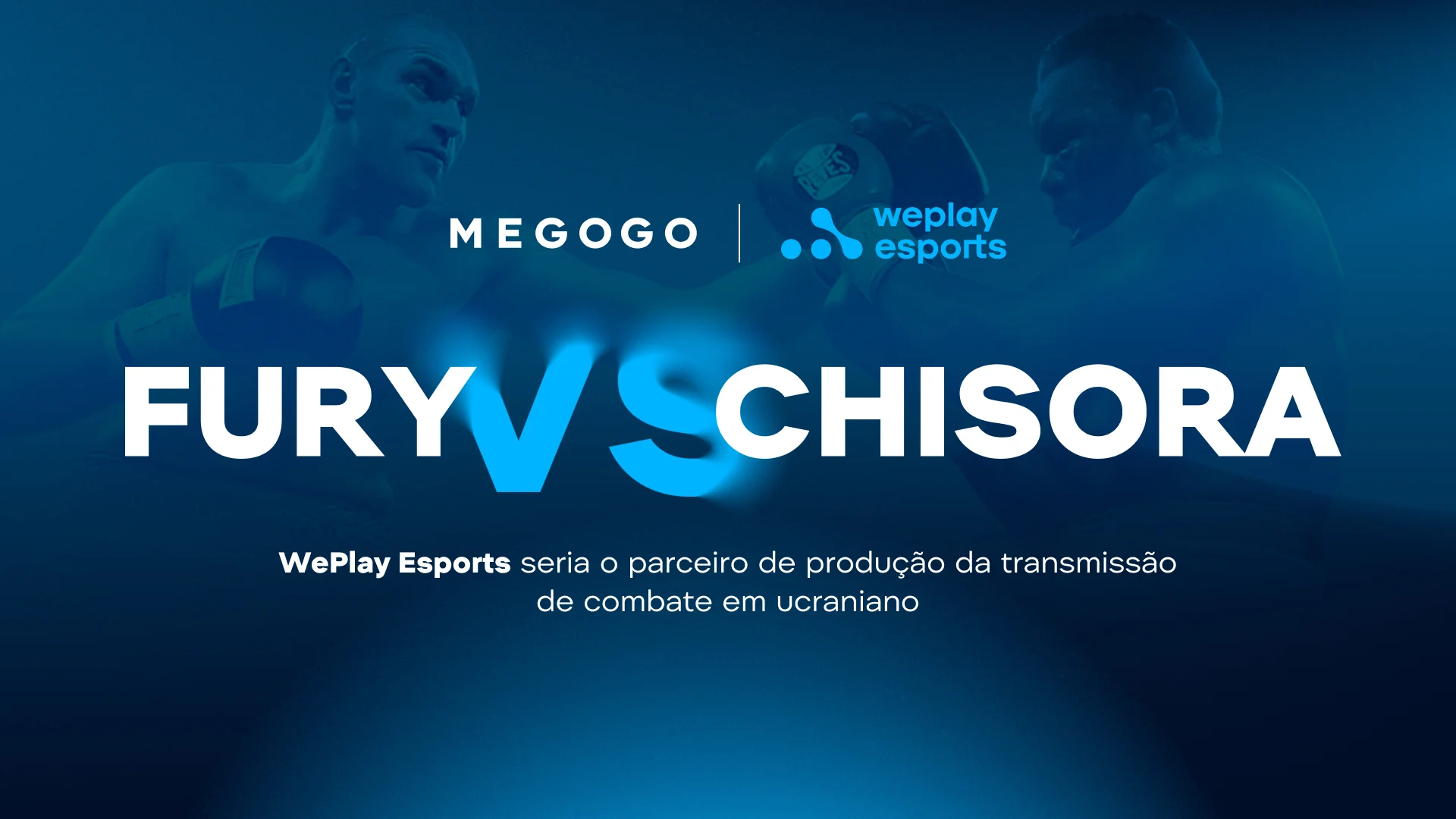 WePlay Esports seria o parceiro de produção da transmissão de combate entre Fury e Chisora em ucraniano no MEGOGO. Imagem: WePlay Holding