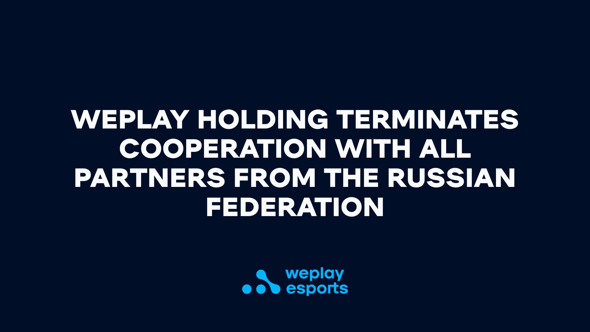 WePlay Holding terminates cooperation with all partners from the Russian Federation. Visual: WePlay Holding