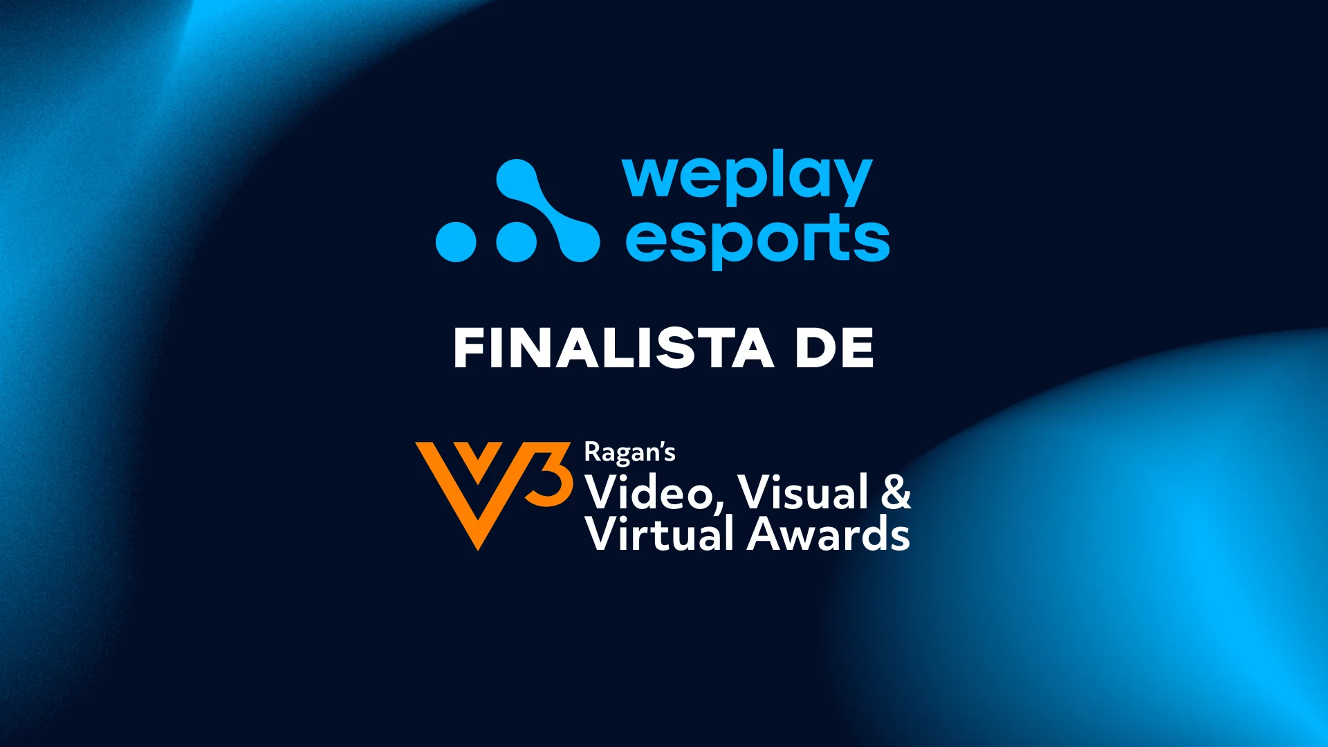 WePlay Esports está no final de Ragan’s 2022 Video, Visual & Virtual Awards. Imagem: WePlay Holding