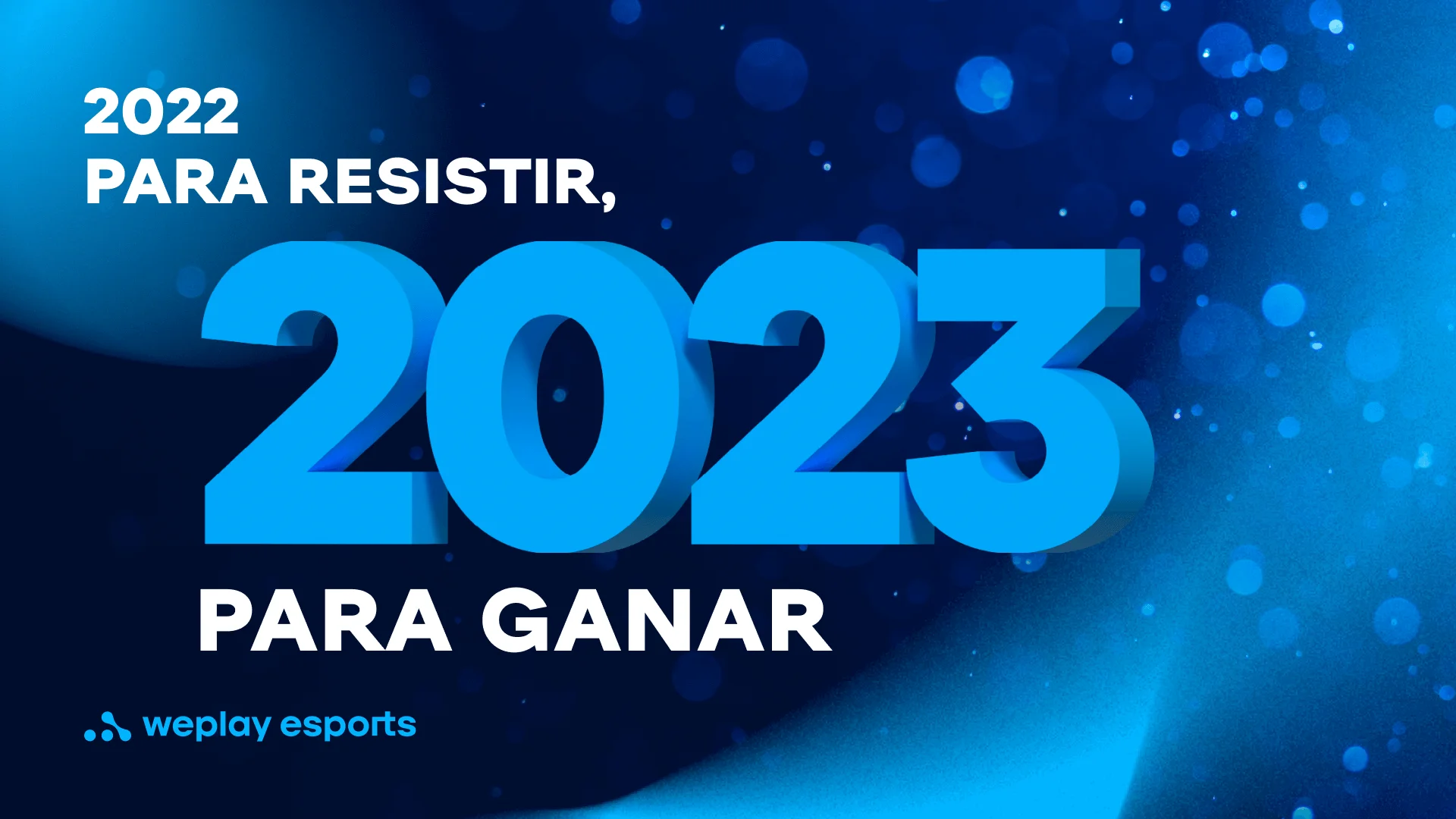 2022 para resistir, 2023 para ganar. Foto: WePlay Holding