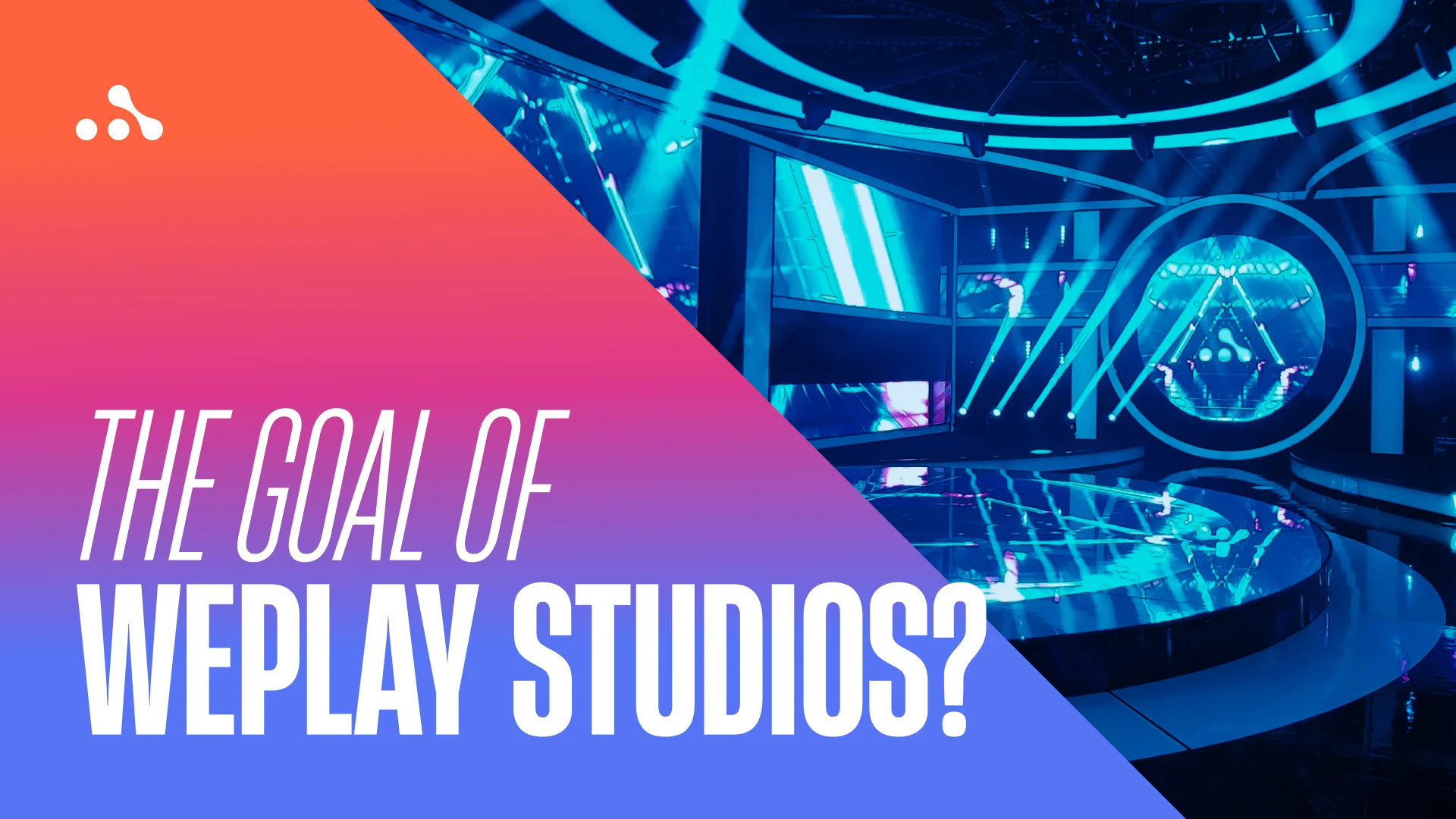 The goal of WePlay Studios. Credit: WePlay Holding