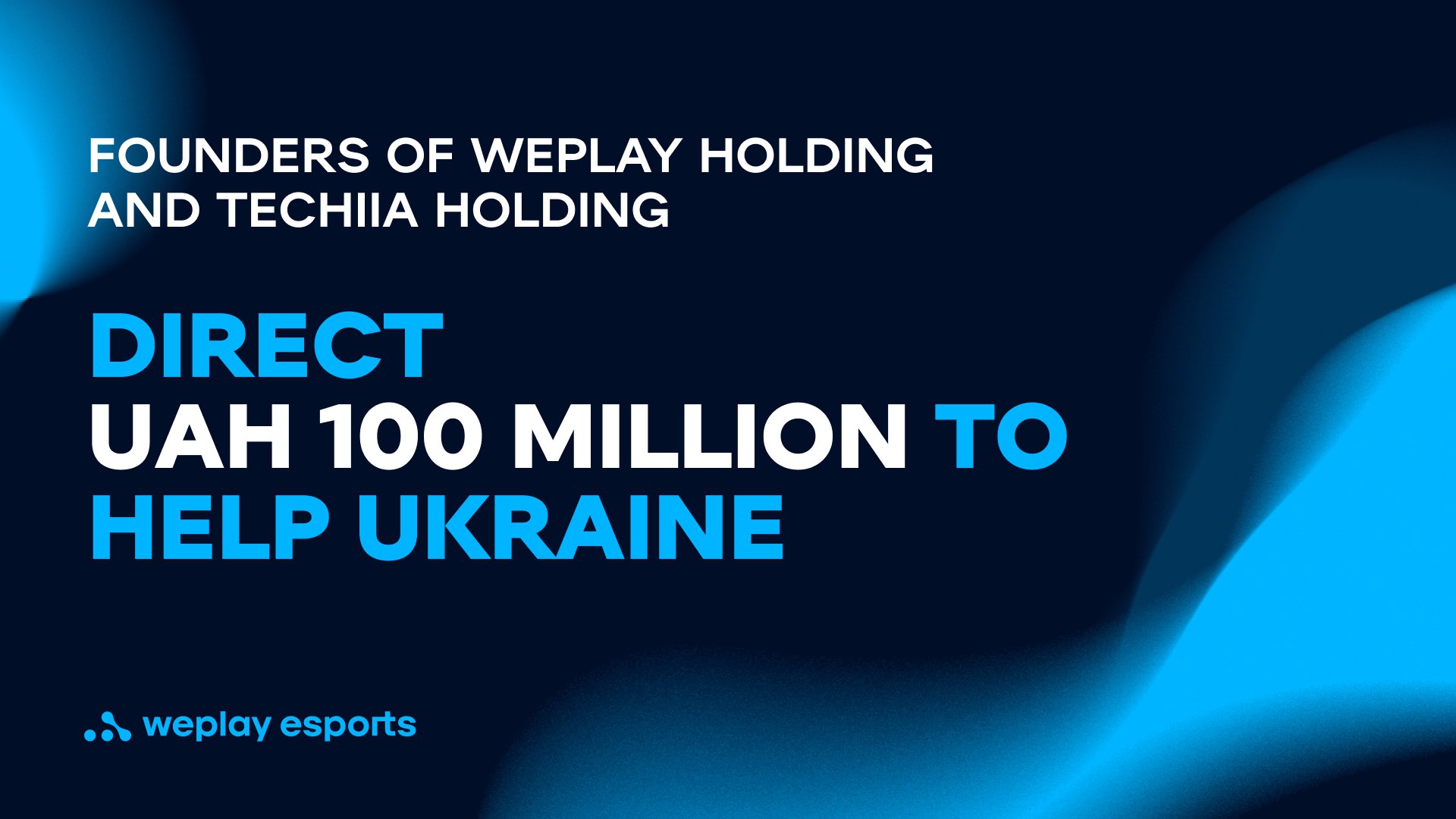 Founders of WePlay Holding and TECHIIA Holding Oleg Krot and Yura Lazebnikov direct UAH 100 million to help Ukraine. Visual: WePlay Holding