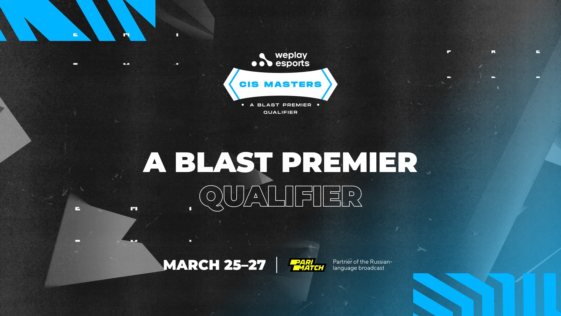 WePlay CIS Masters: BLAST Premier CIS Qualifier by WePlay Esports. Visual: WePlay Holding