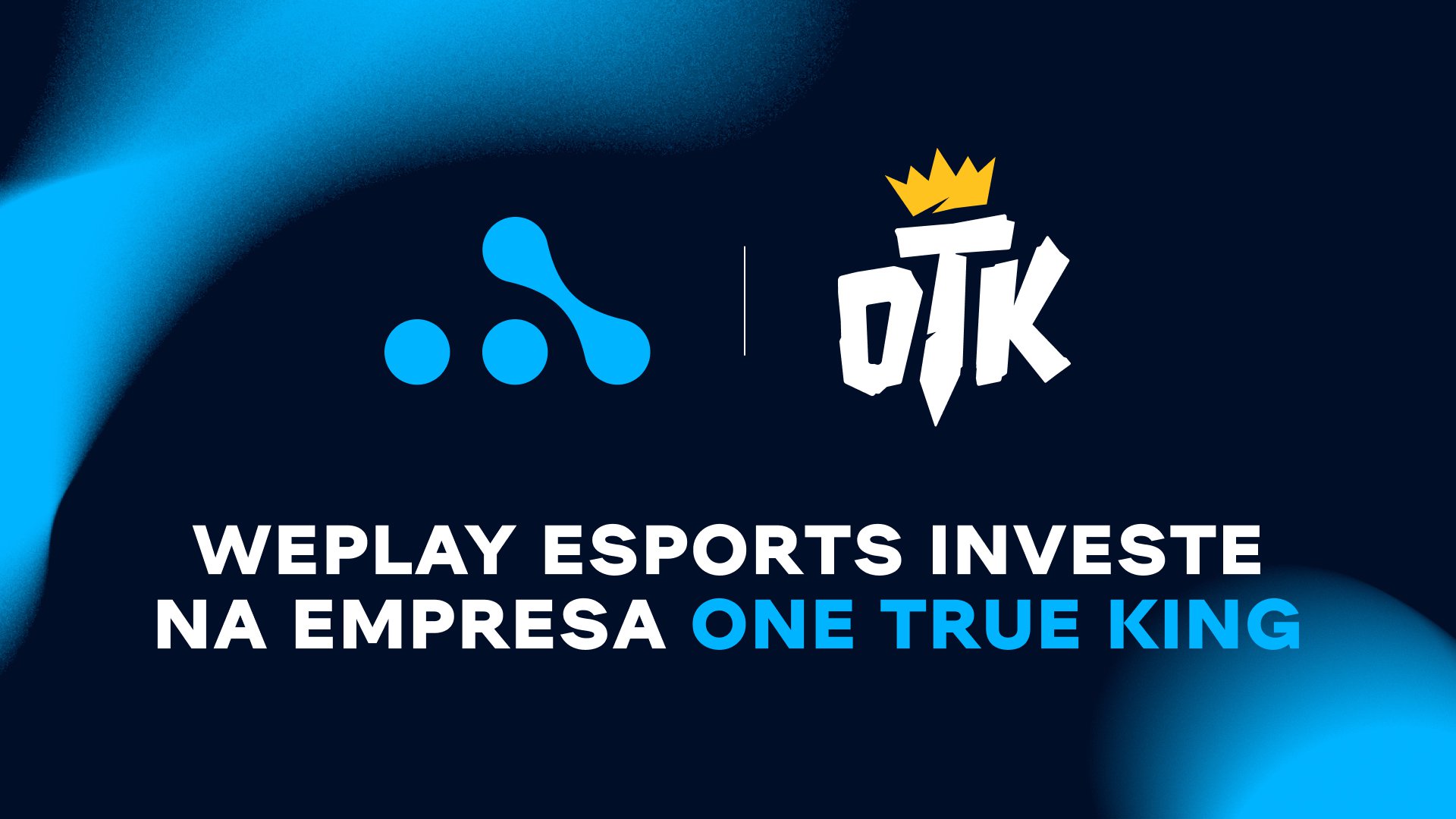 WePlay Esports investe na empresa One True King. Imagem: WePlay Holding