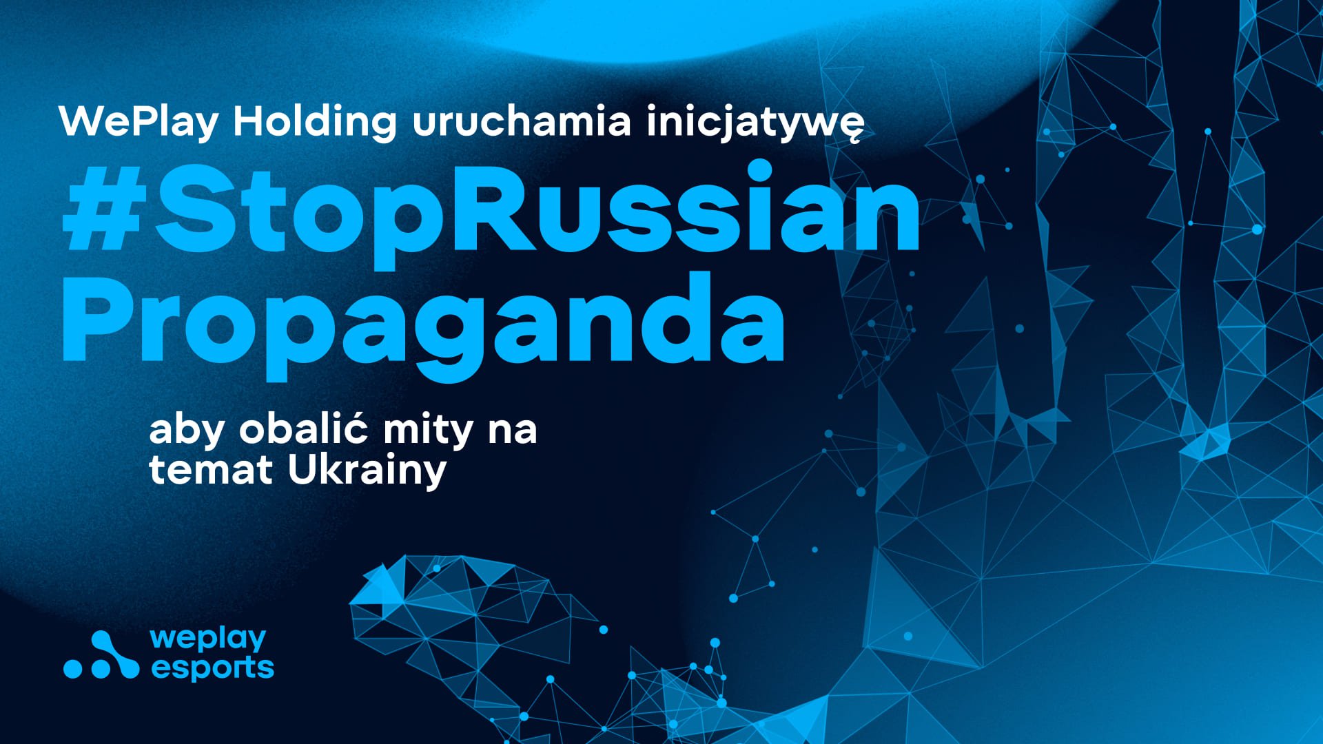WePlay Holding uruchamia inicjatywę #StopRussianPropaganda. Zdjęcie: WePlay Holding