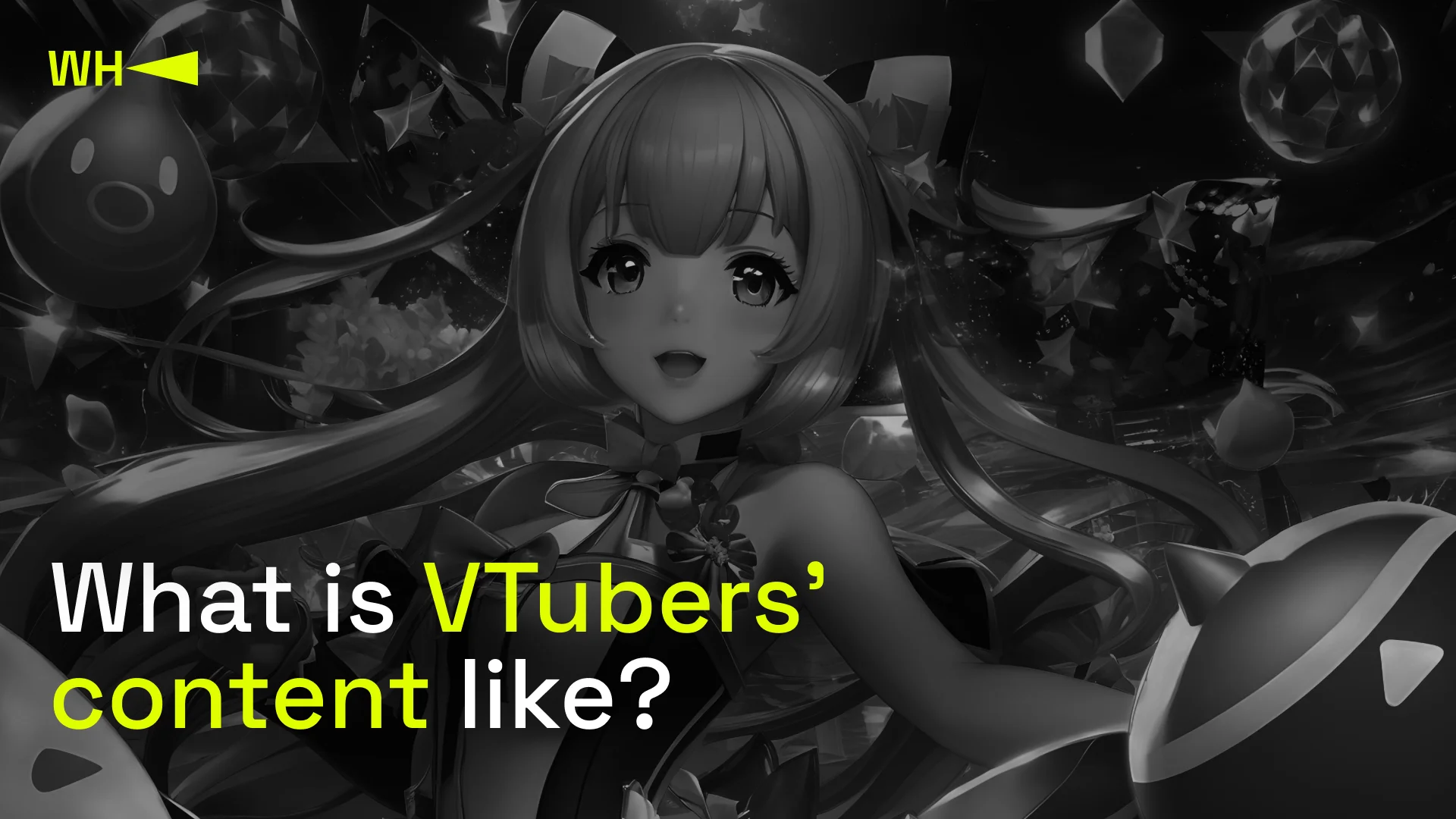What is VTubers’ content like?