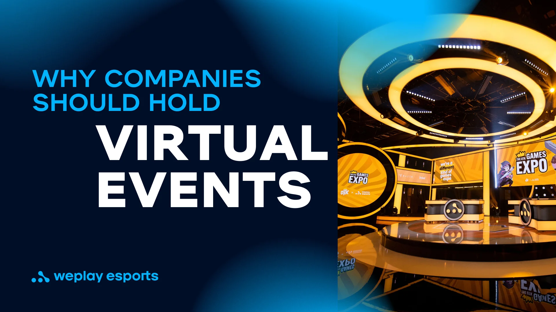 Why companies should hold virtual events. Credit: WePlay Holding
