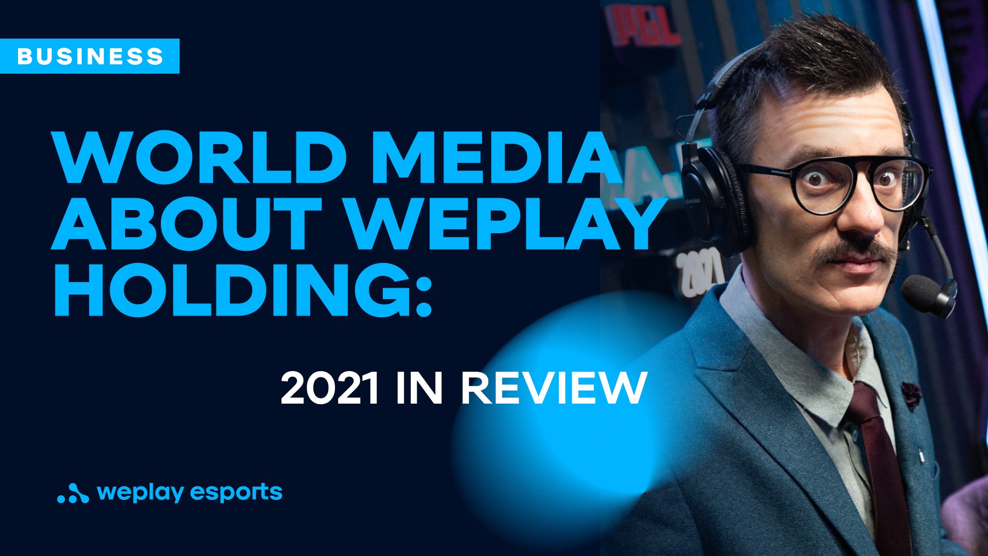 World media about WePlay Holding: 2021 in review