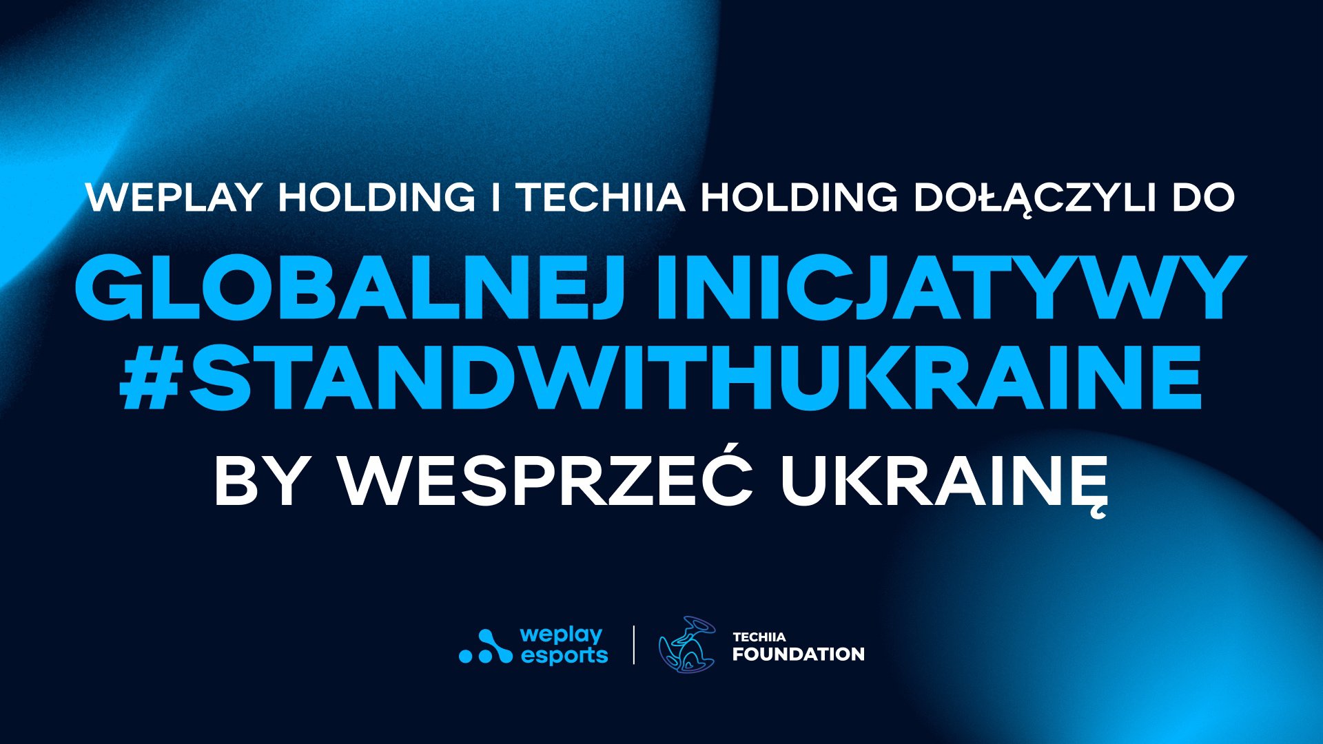 Założyciele WePlay Holding i TECHIIA Holding dołączyli do globalnej inicjatywy #StandwithUkraine by wesprzeć Ukrainę. Zdjęcie: WePlay Holding
