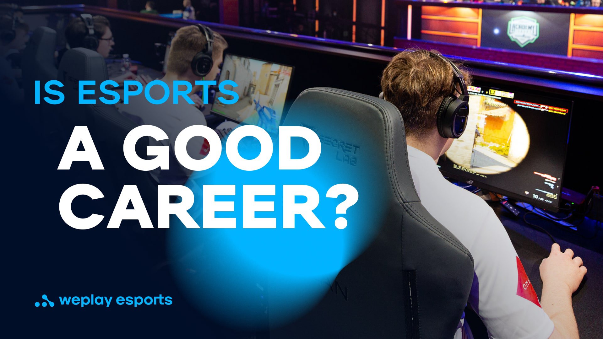 Is esports a good career?  Credit: WePlay Holding