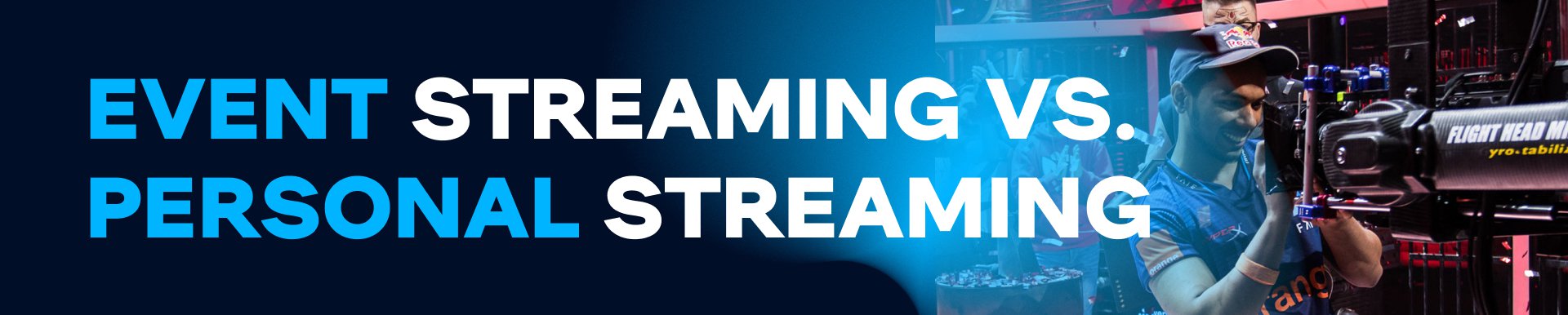 Event streaming vs. Personal streaming. Image: WePlay Holding