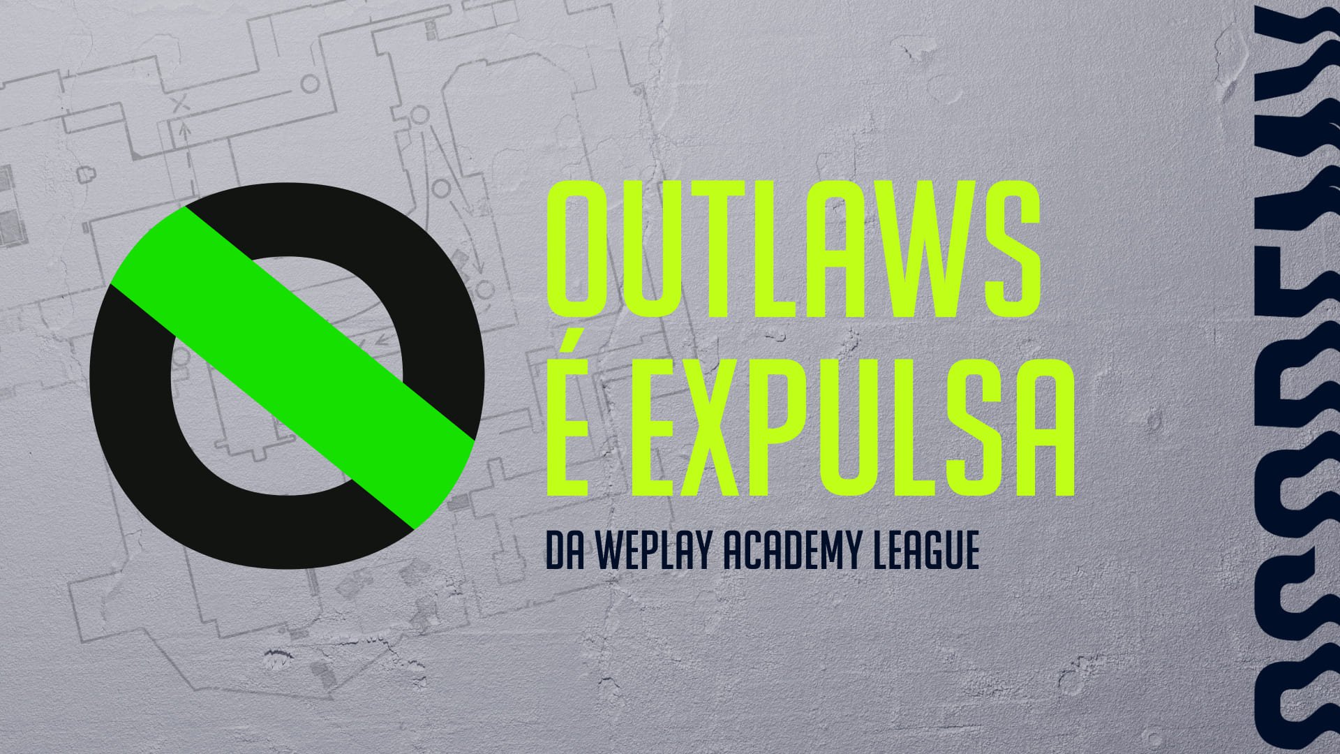Declaração sobre a remoção do time Outlaws da WePlay Academy League