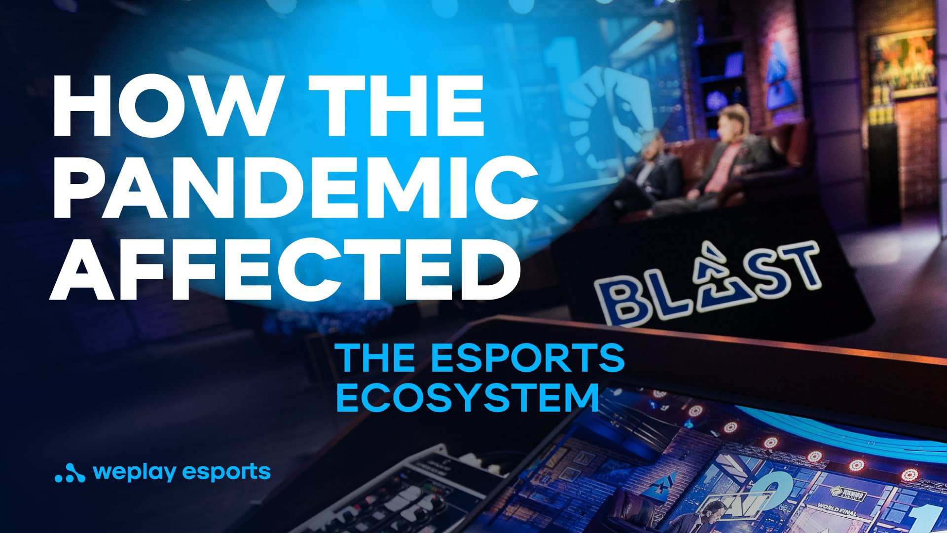 How the pandemic affected the esports ecosystem. Credit: WePlay Holding