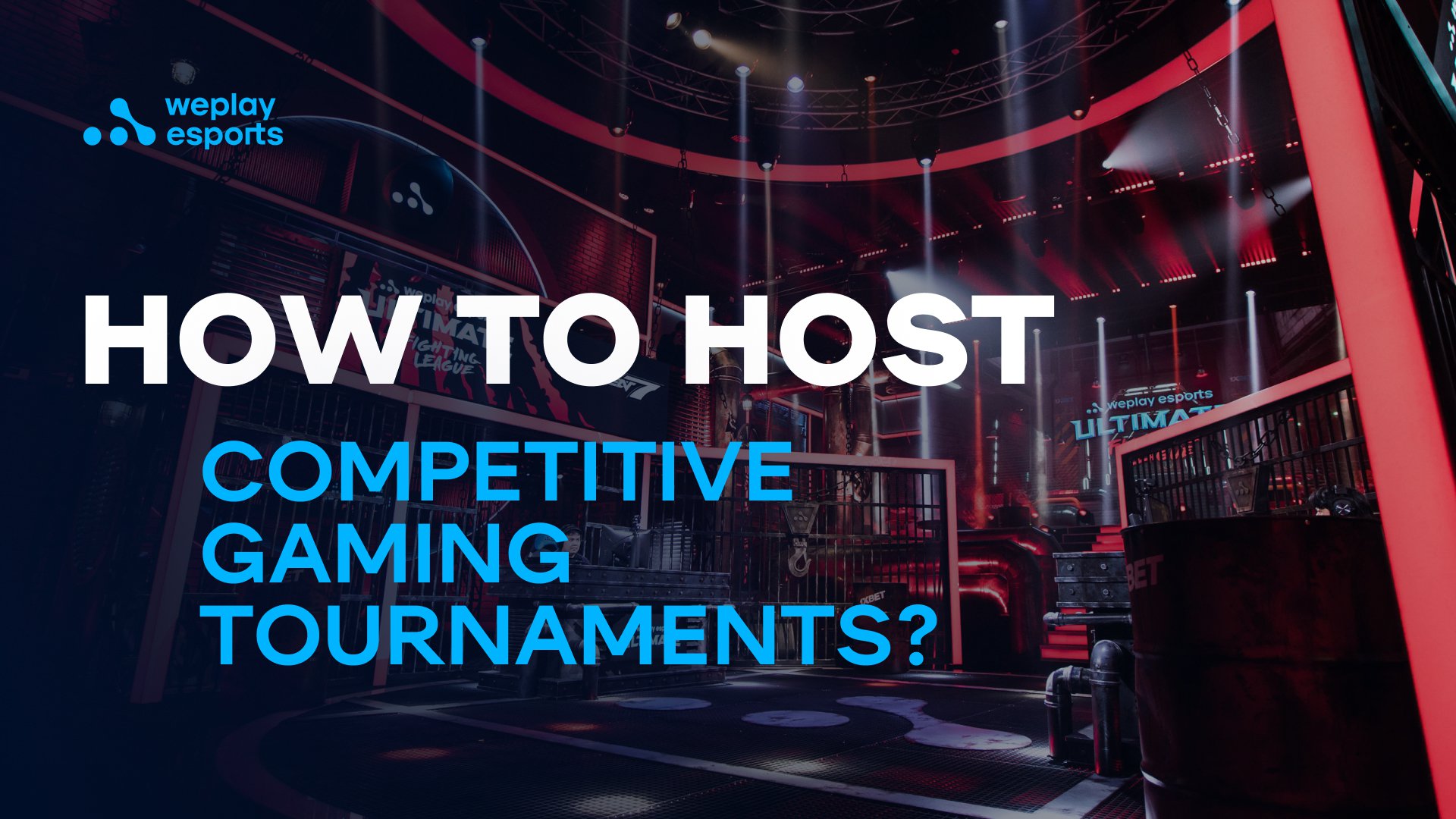 How to host an esports event? Image: WePlay Holding