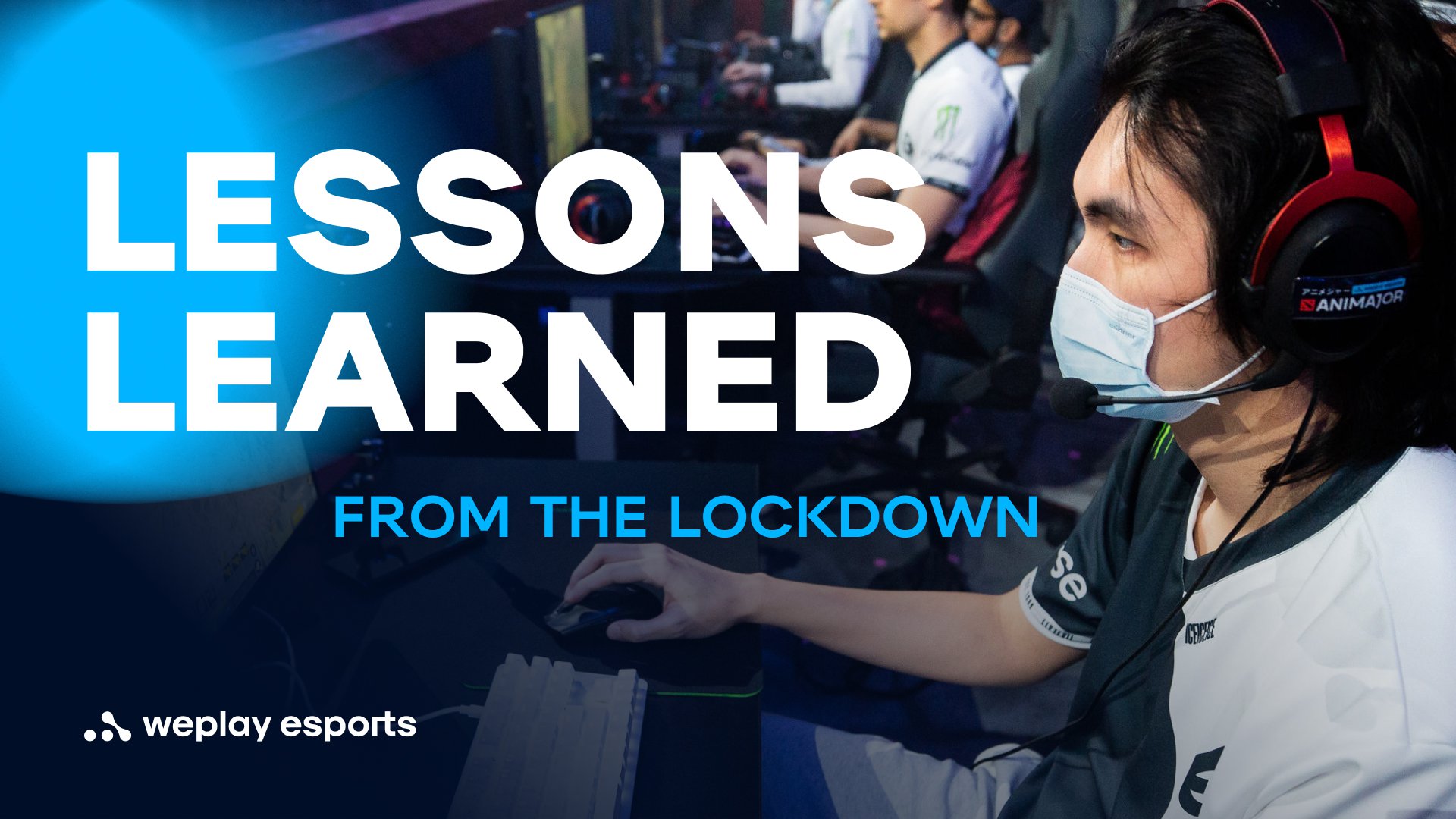 Lessons learned from the lockdown. Credit: WePlay Holding