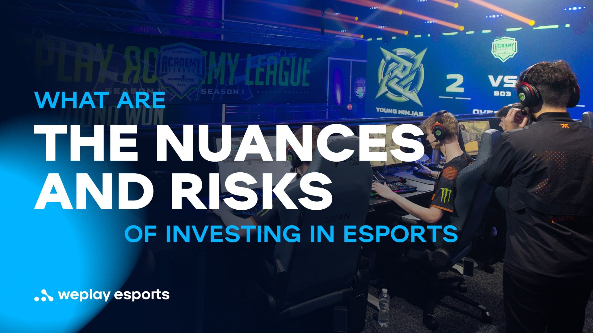 What are the nuances and risks of investing in esports? Credit: WePlay Holding
