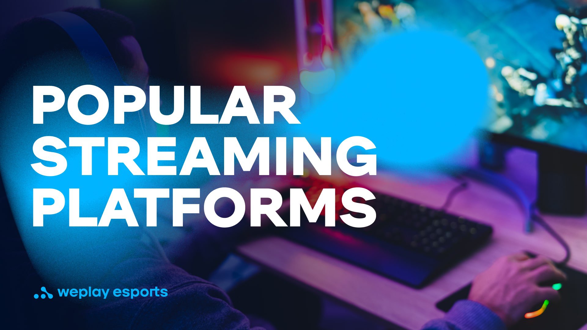 Popular streaming platforms. Credit: WePlay Holding
