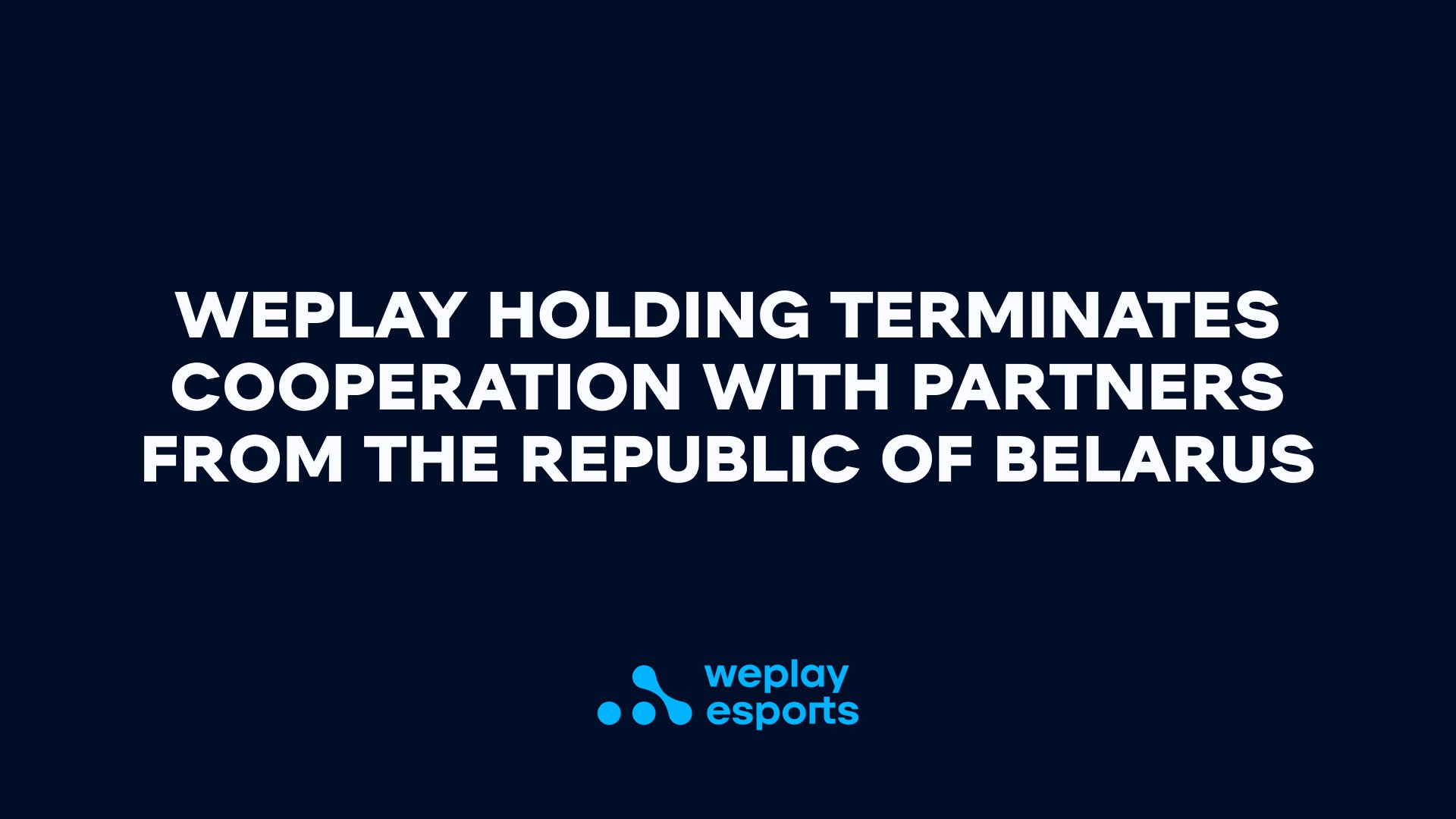 WePlay Holding terminates cooperation with all partners from the Russian Federation. Visual: WePlay Holding
