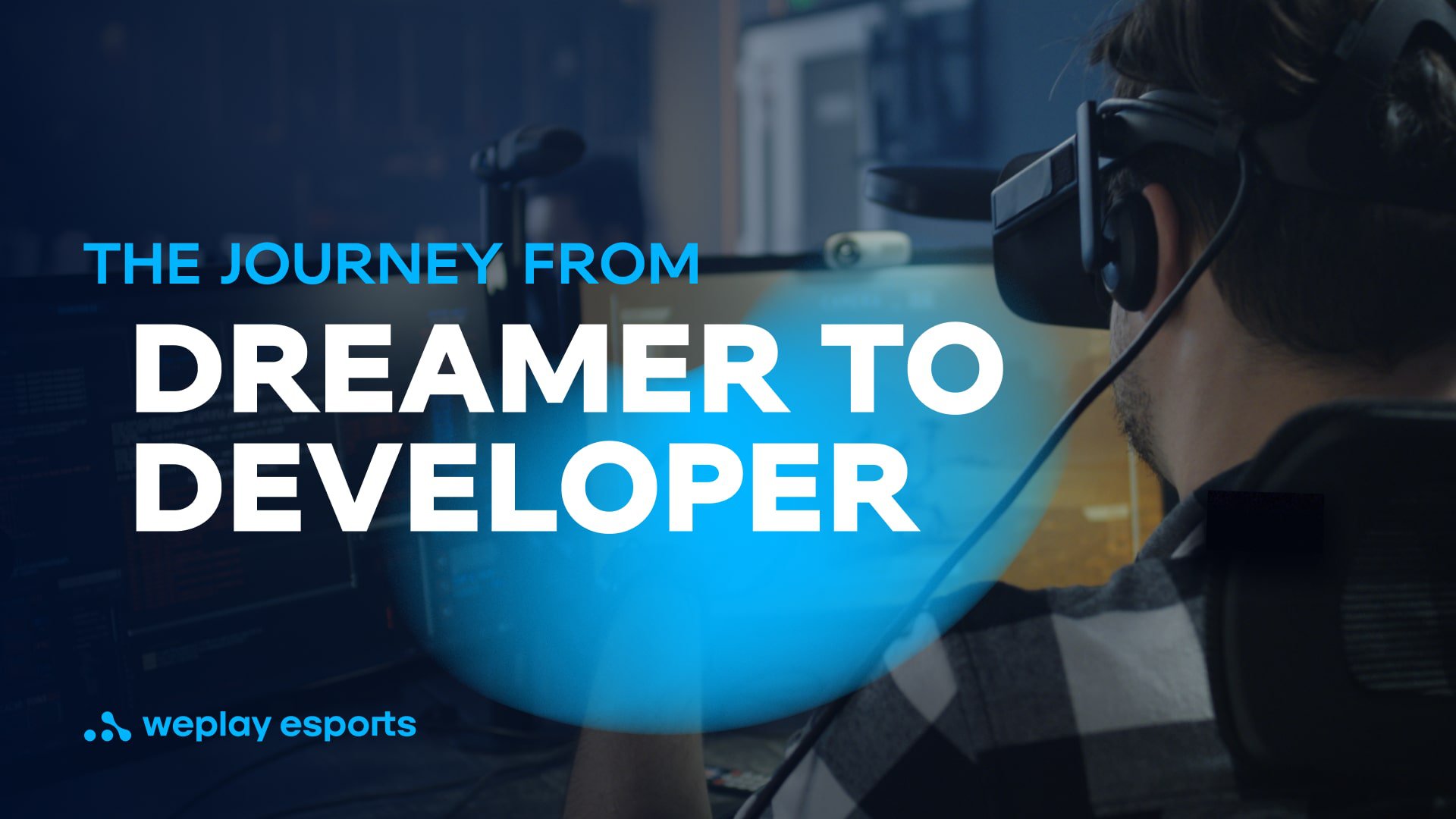 The Journey from Dreamer to Developer. Credit: WePlay Holding